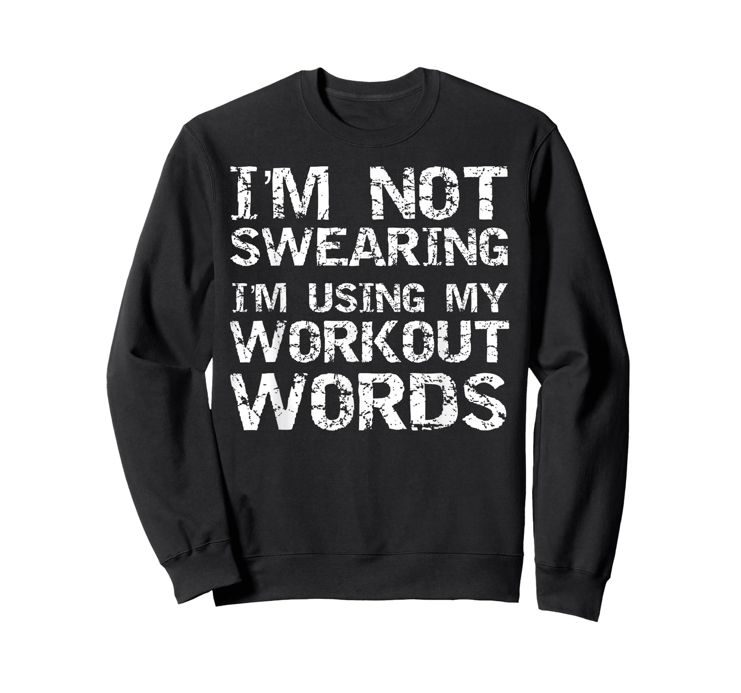 Funny Saying I'm Not Swearing I'm Using My Workout Words T-Shirt