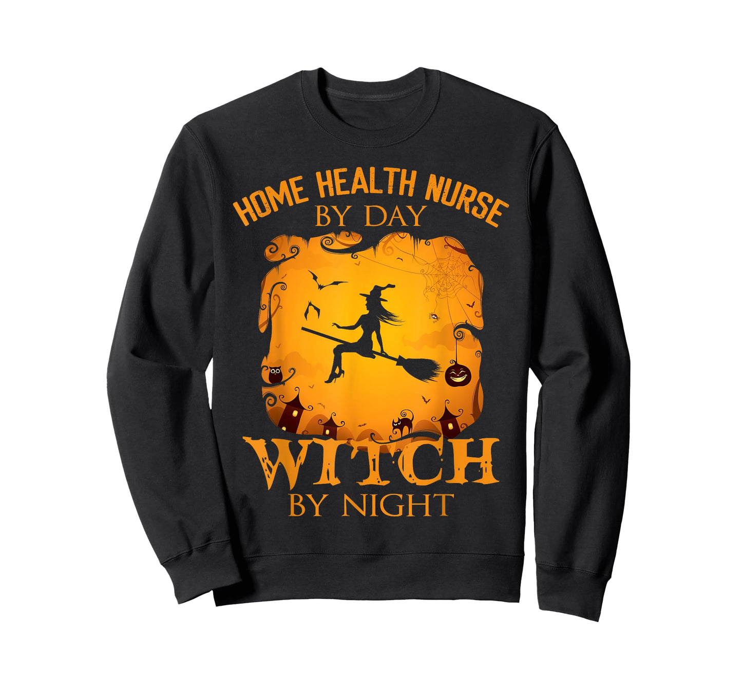 Home Health Nurse by Day Witch by Night Halloween Fun T-Shirt
