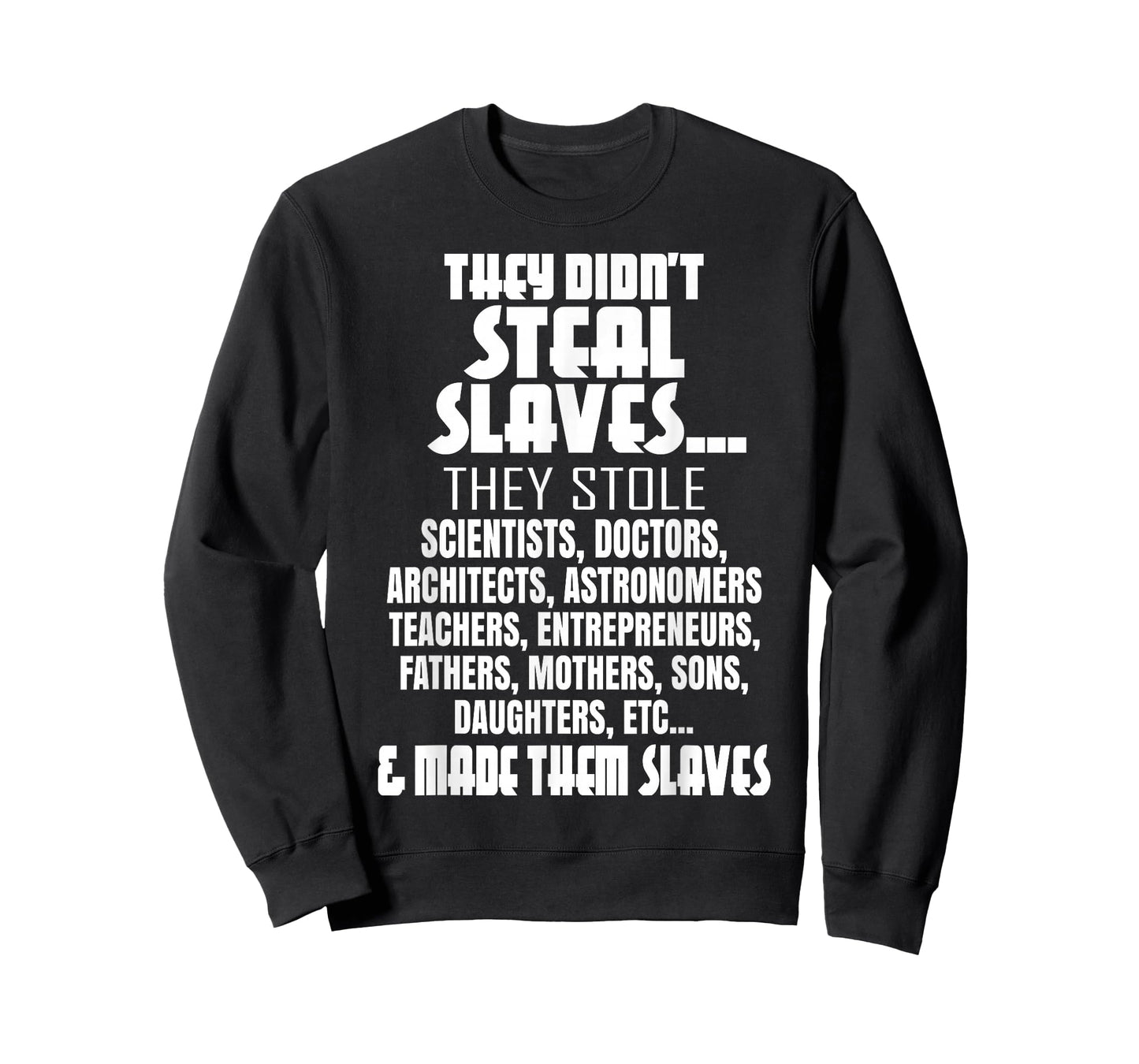 They Didn't Steal Slaves Black History Month Pride Men T-Shirt