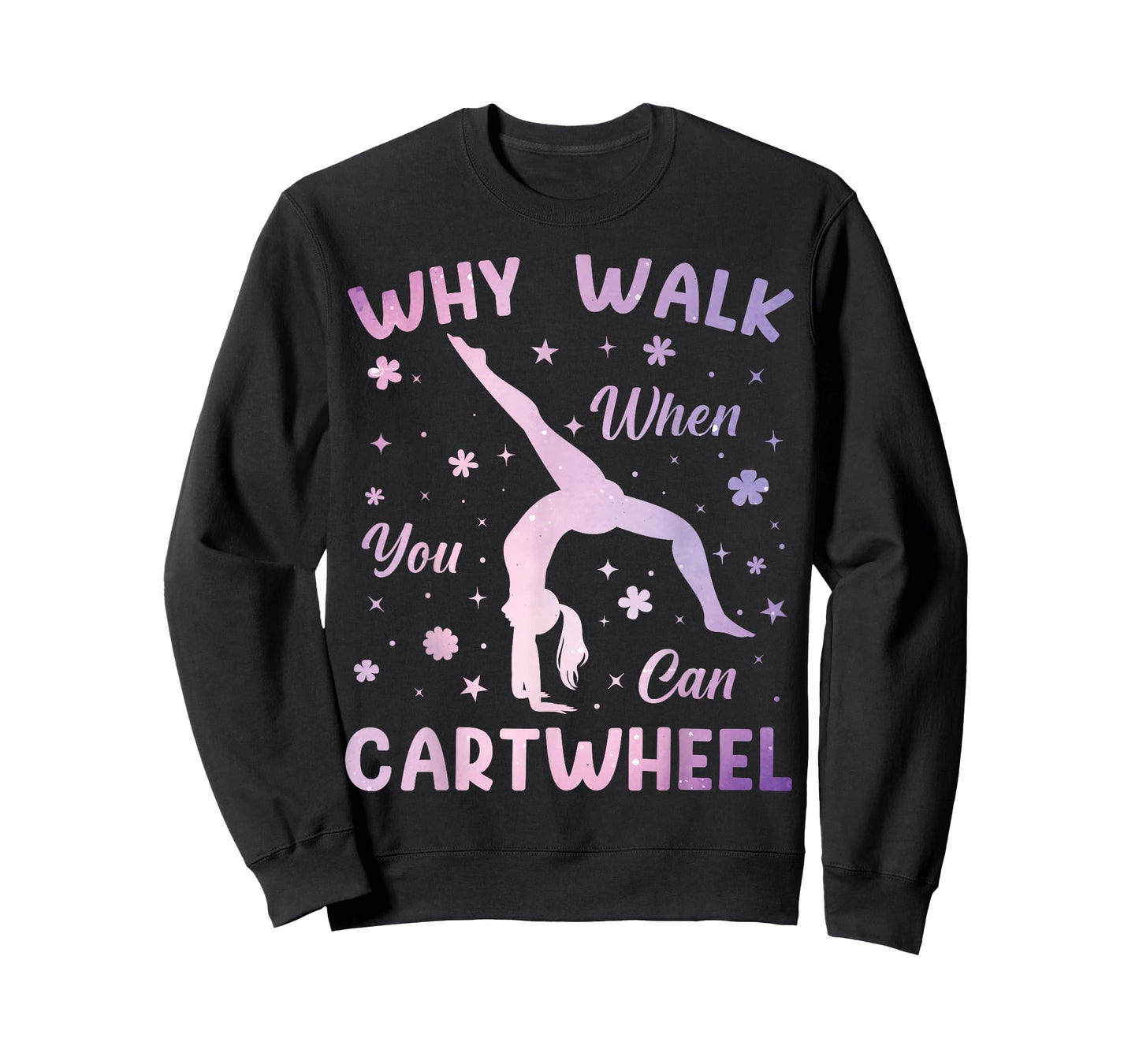 Why Walk When You Can Cartwheel Gymnastics Gymnast Girls T-Shirt