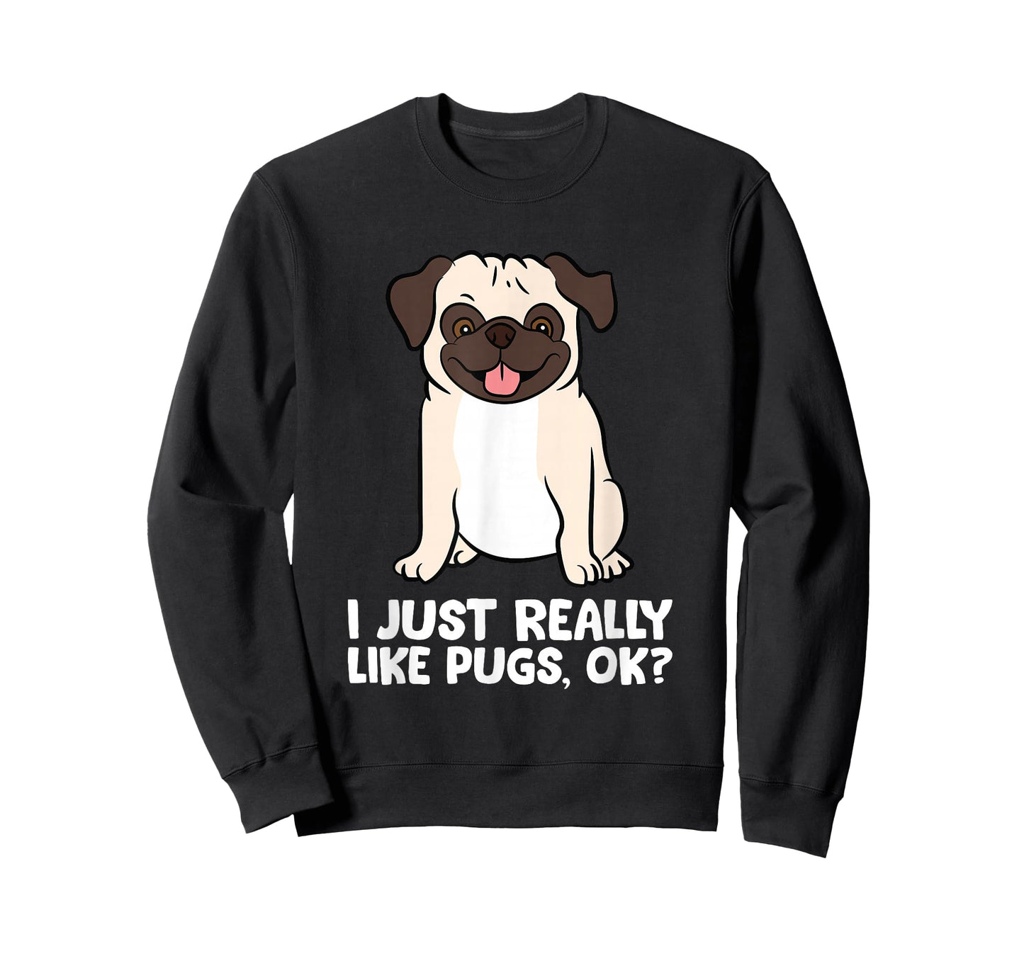 I Just Really Like Pugs. Ok? Love Pugs T-Shirt