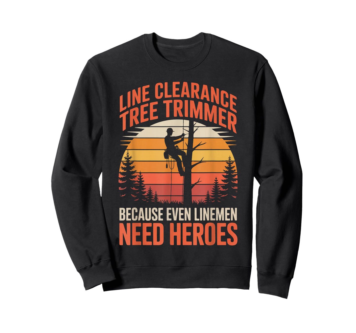 Line Clearance Tree Trimmer Linemen Heroes T-Shirt