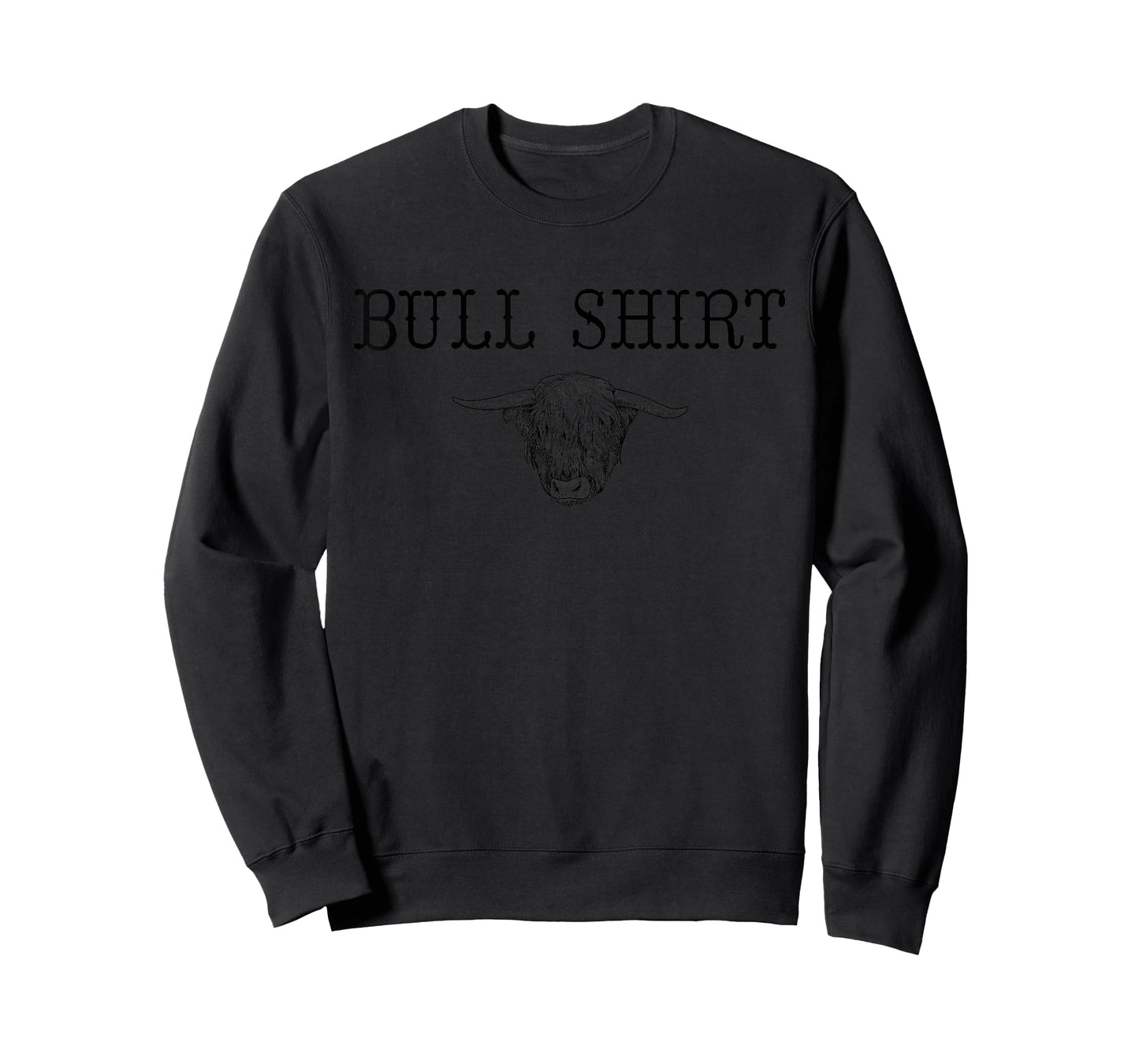 Bullshirt Bull Shirt Funny Western Rodeo Design Statement T-Shirt