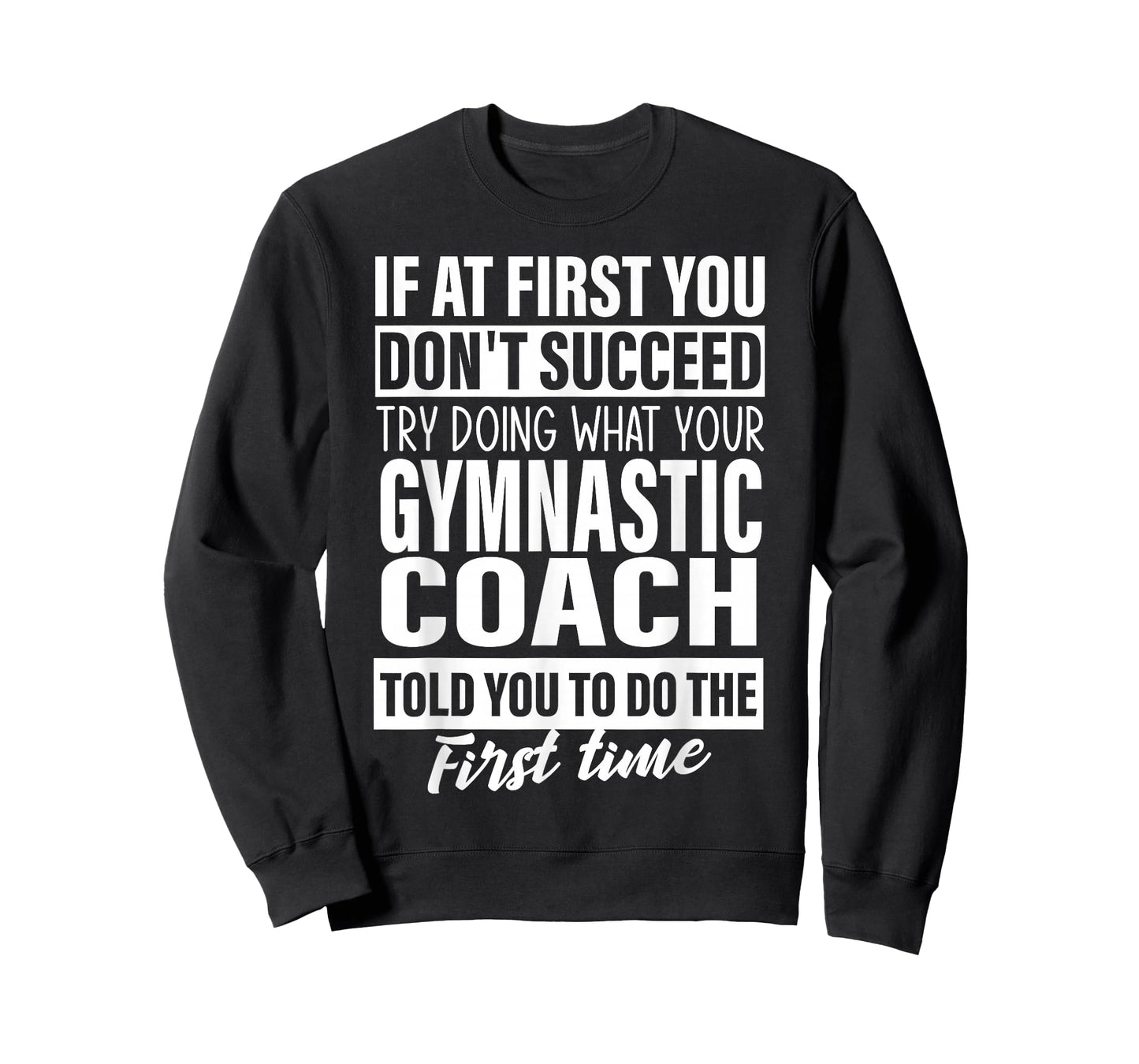 If at First You Don't Succeed Gymnastic Coach Gift Women Men T-Shirt