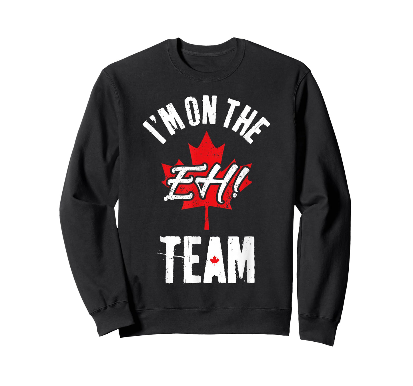 I'm On The Eh Team Sports Funny Happy Canada Day T-Shirt