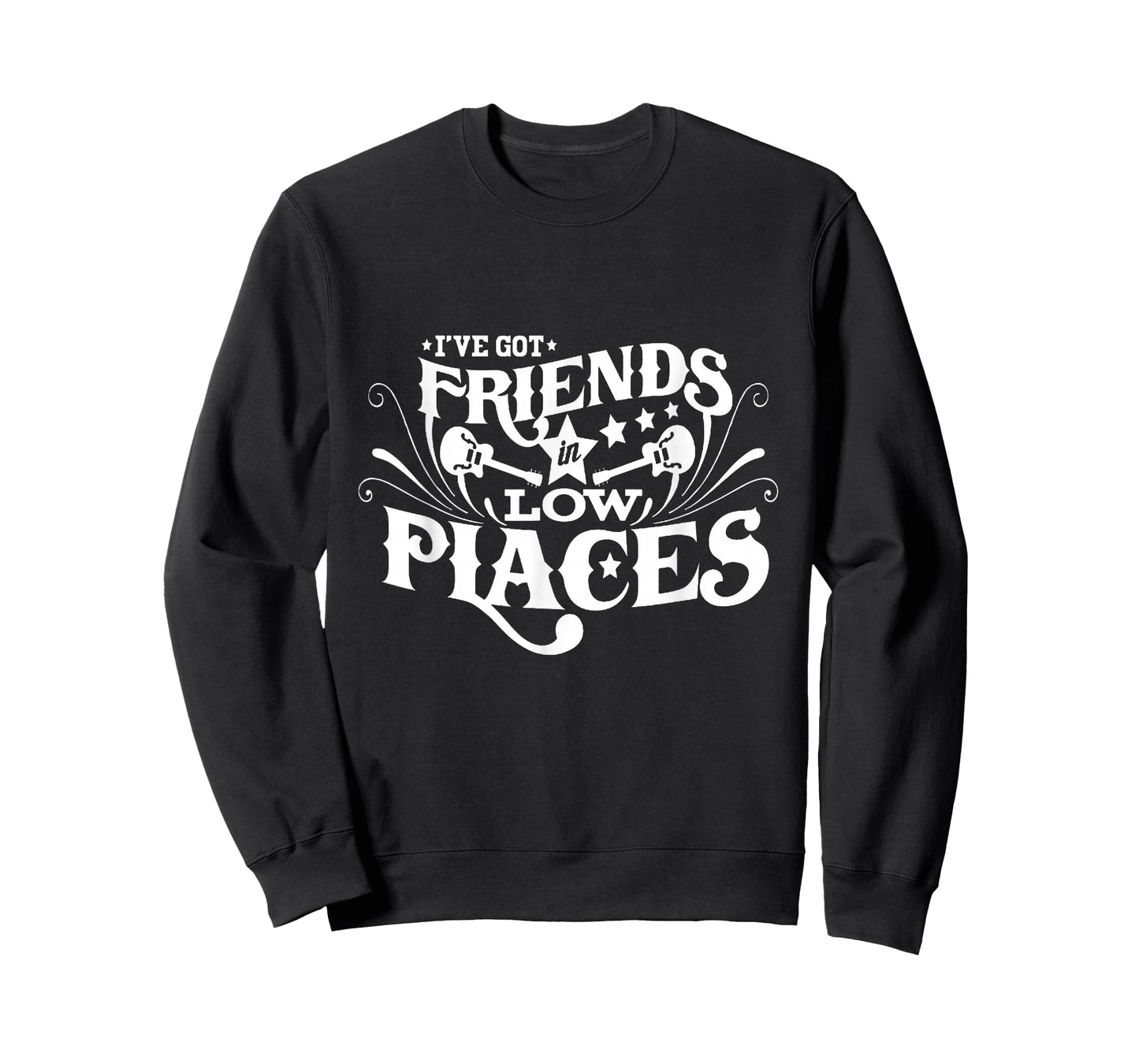 I've Got Friends In Low Places Country Music T-Shirt