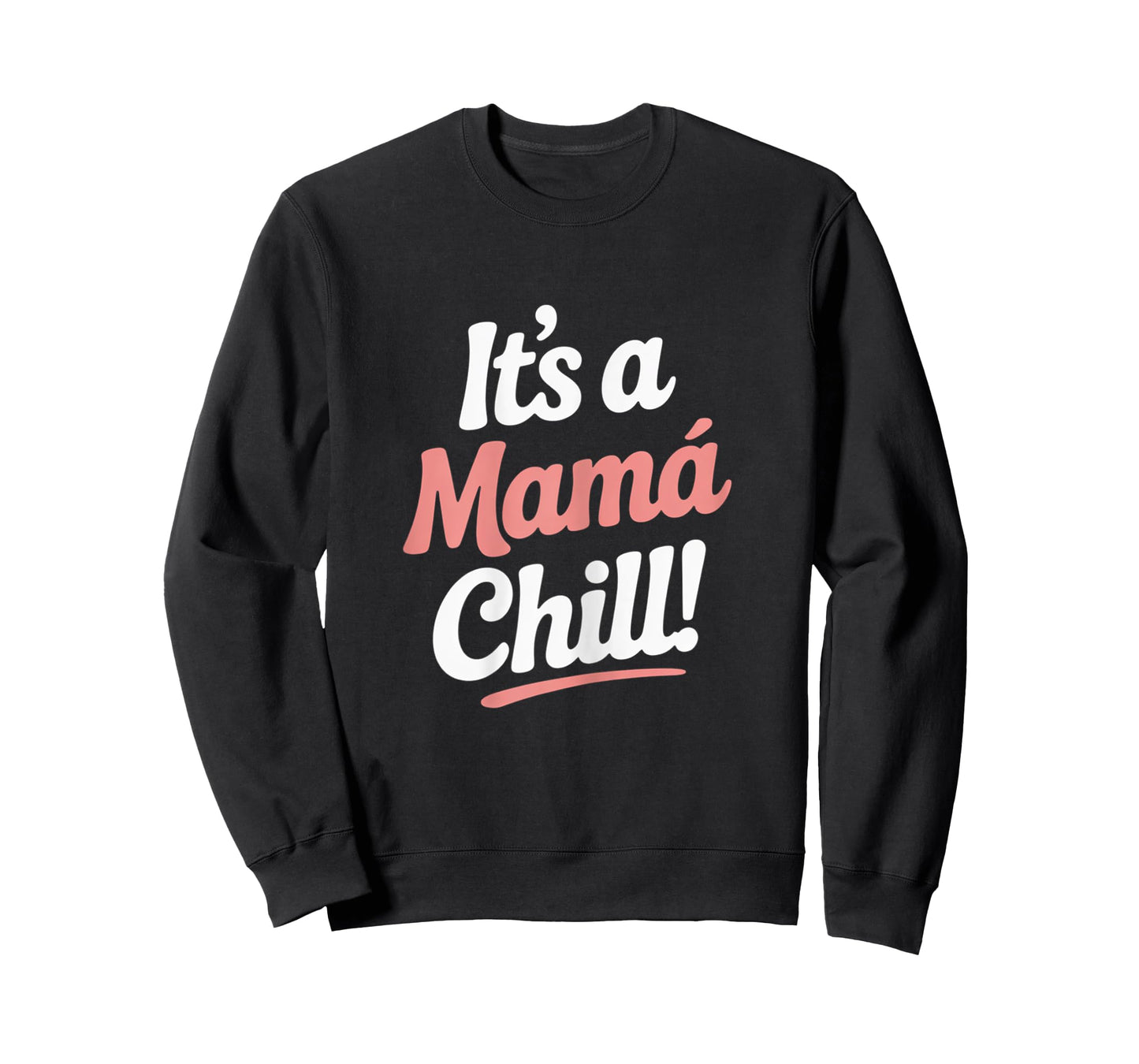 It's a Mama Chill Shirt – Cool Vibes T-Shirt for Moms T-Shirt