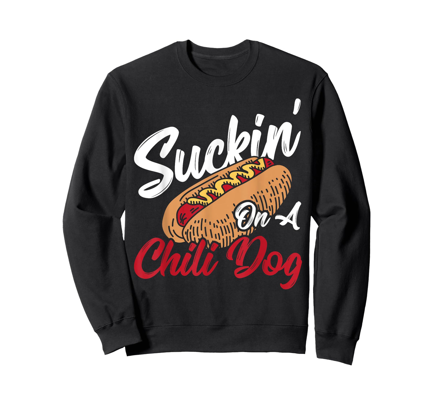 Suckin' On A Chili Dog Chilli Hot Dog T-Shirt for Men Women