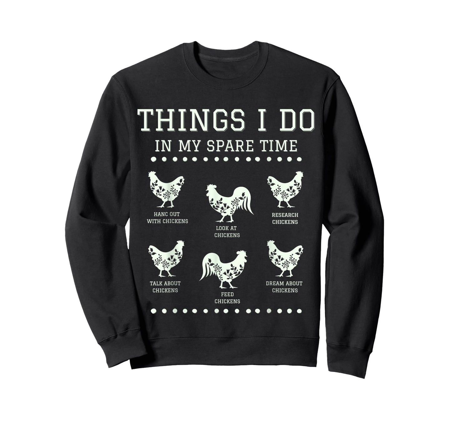 Funny Chicken Farmer | Things i do in my spare time chickens T-Shirt
