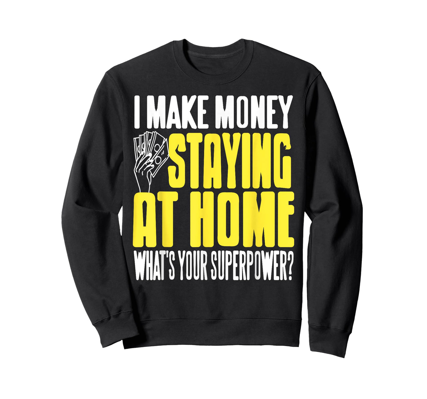 Funny Stay at Home Make Money Superpower Humor T-Shirt