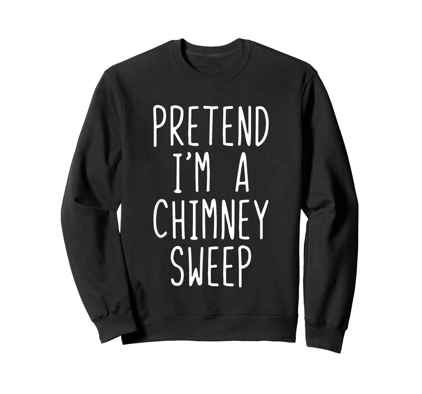 Pretend Im A Chimney Sweep Costume Halloween Lazy Adult Kids T-Shirt