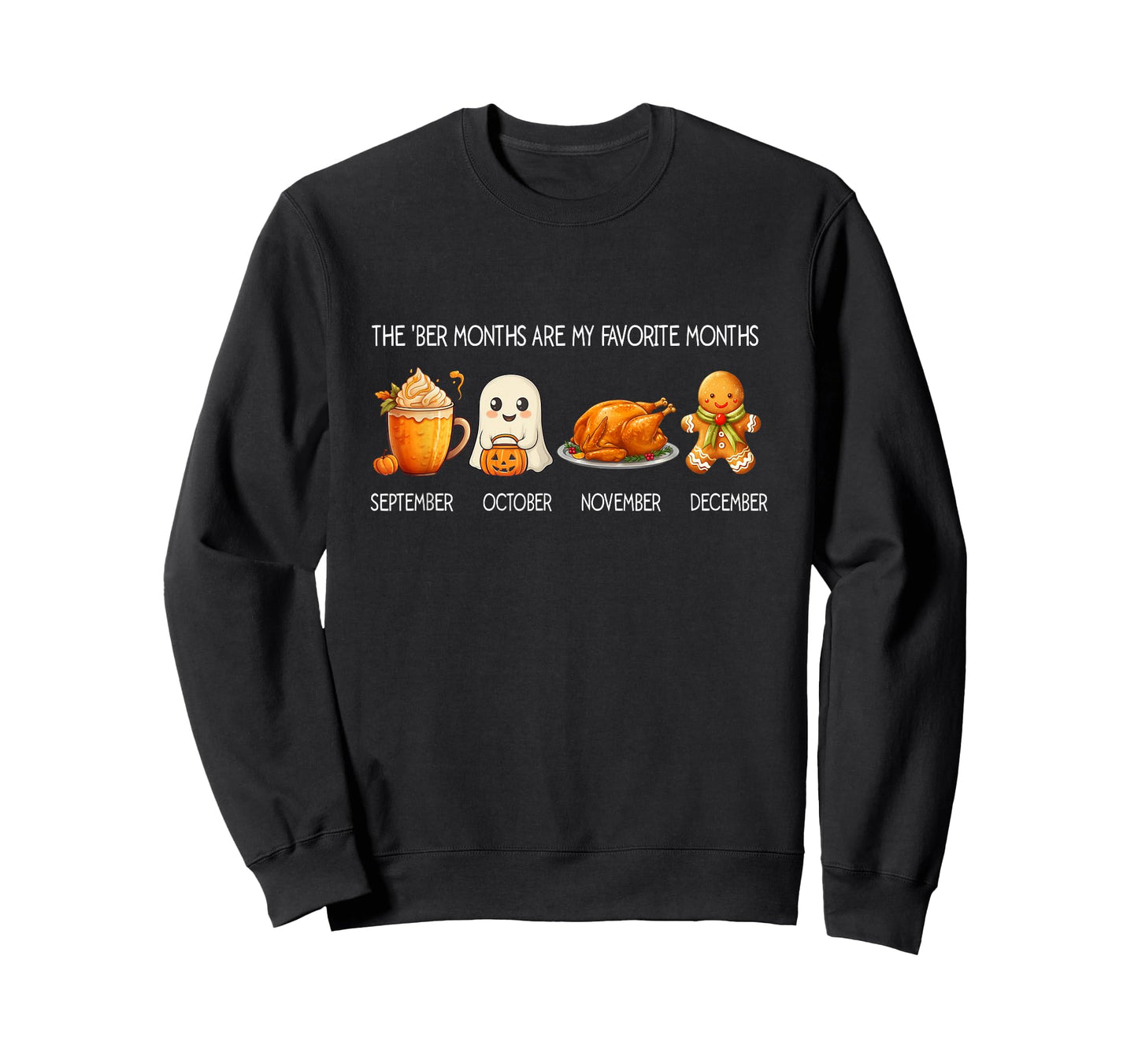 The 'BER Months are My Favorite Months, Happy Hallothanksmas T-Shirt