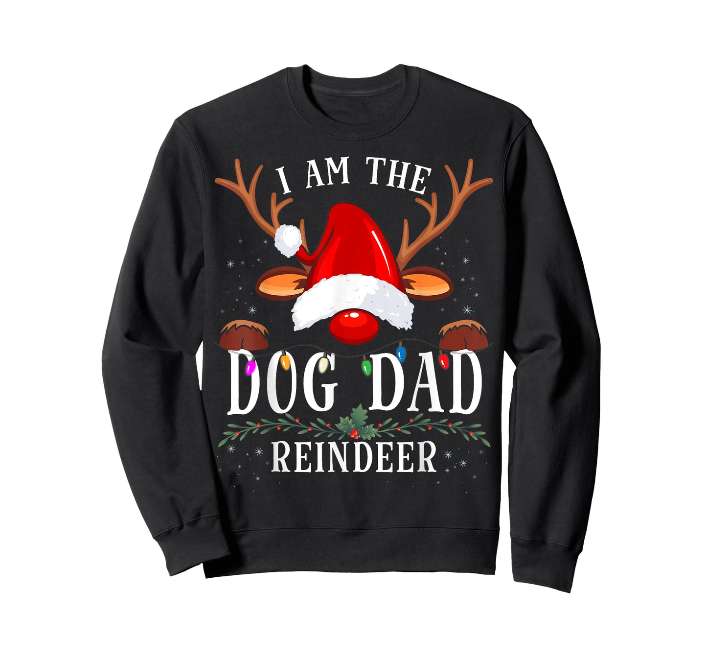 I Am The Dog Dad Reindeer Christmas Family Men Women T-Shirt