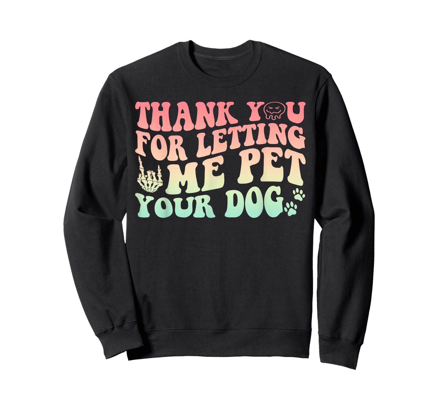 Thank You For Letting Me Pet Your Dog Funny Design Men Women T-Shirt