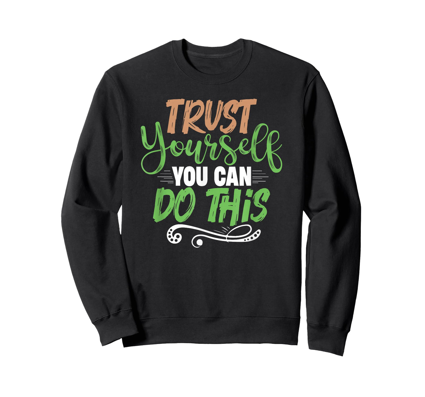 Motivational Quote Empowerment Trust Yourself You Can Do T-Shirt