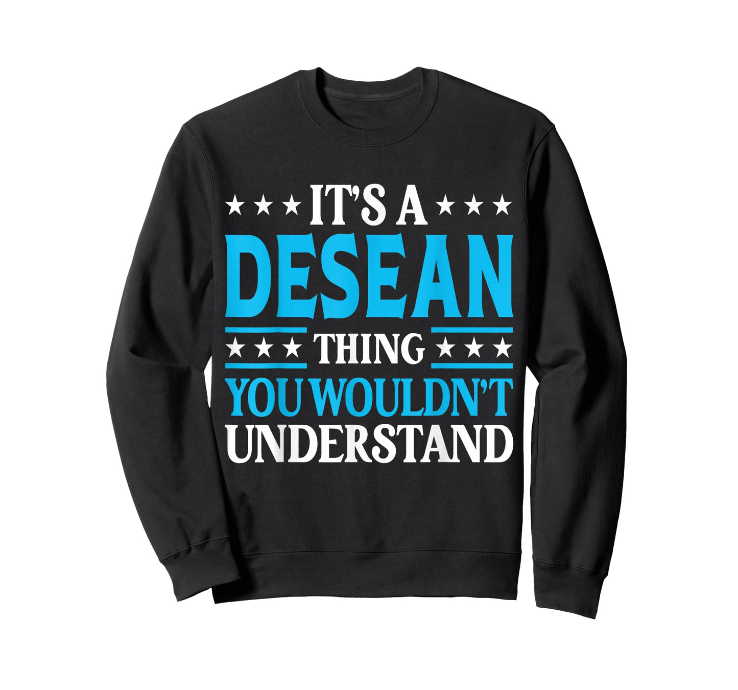 Desean Thing Wouldn't Understand Personal Name Desean T-Shirt