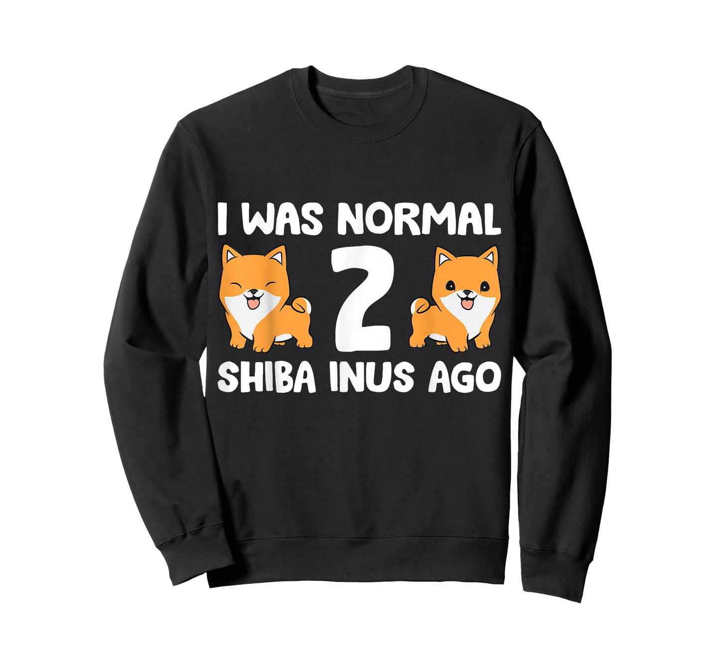 I Was Normal 2 Shiba Inus Ago Shiba Inu Dog Owner Men Women Kids T-Shirt