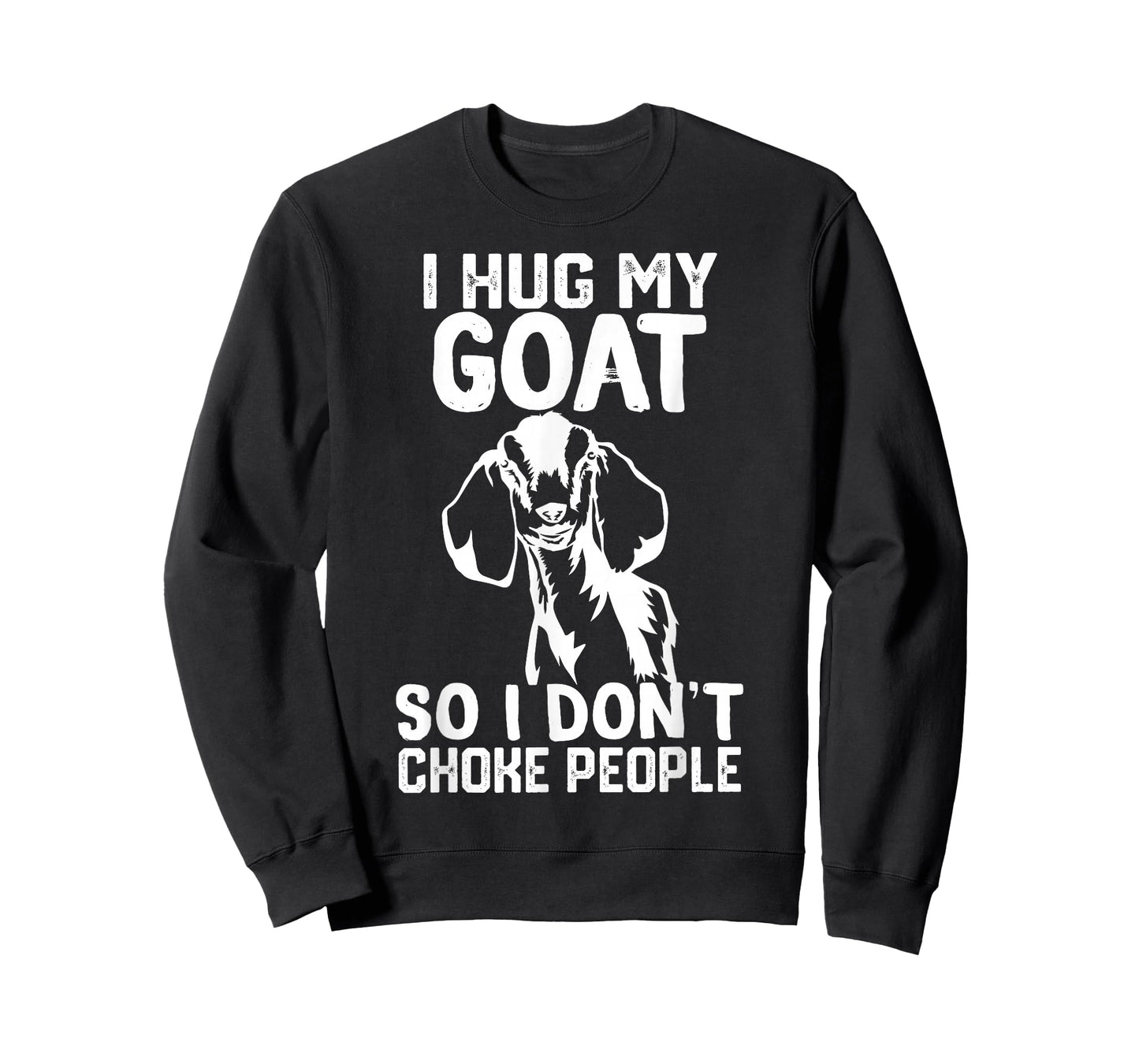 i Hug My nubian goat So I Dont Choke People T-Shirt