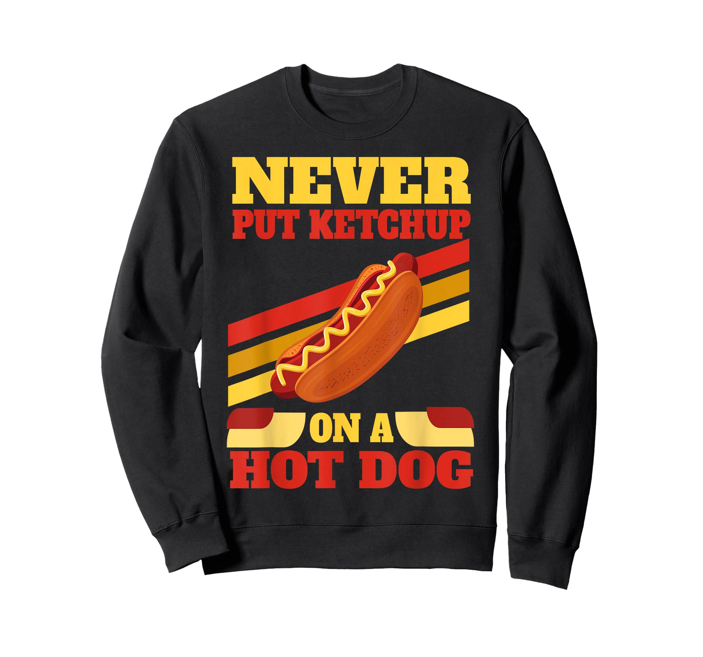 Hot Dog Lovers Never Put Ketchup On A Hot Dog Men Women T-Shirt