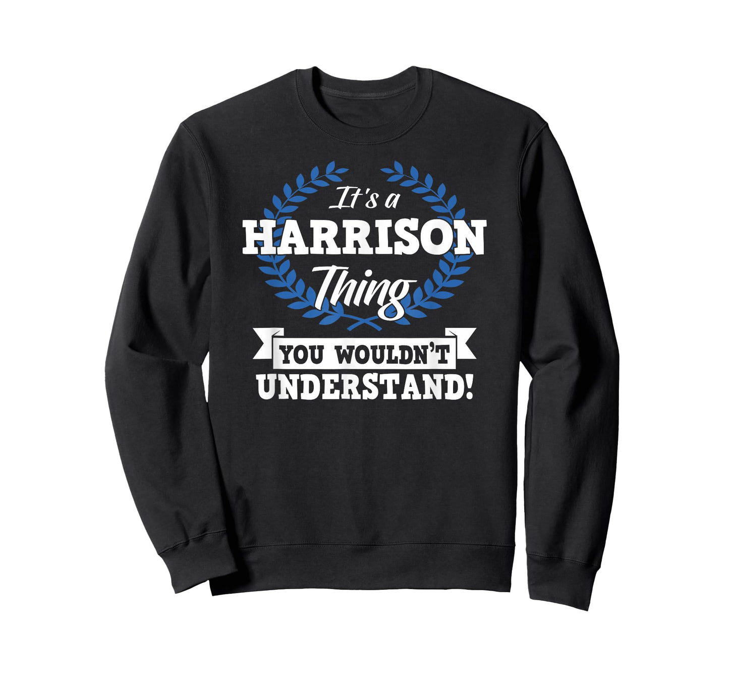 It's A Harrison Thing You Wouldn't Understand Name T-Shirt