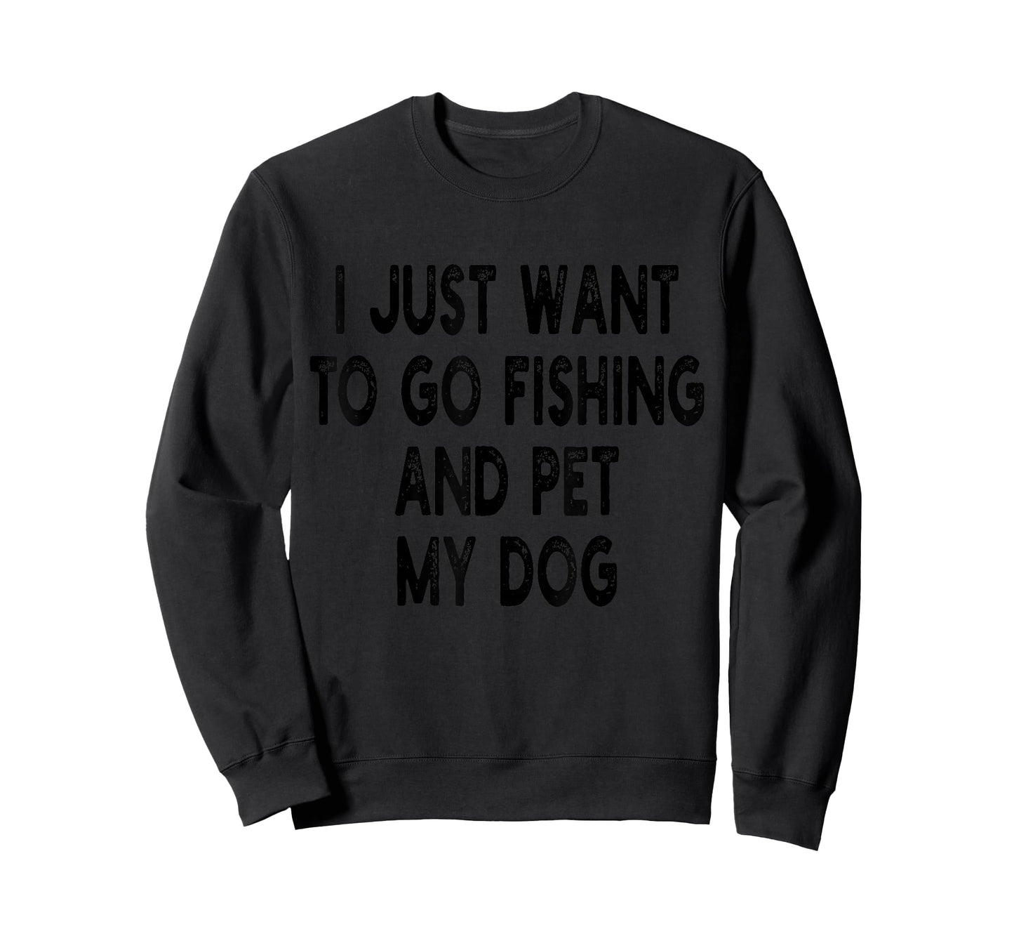 I Just Want To Go Fishing And Pet My Dog Fishing With My Dog T-Shirt