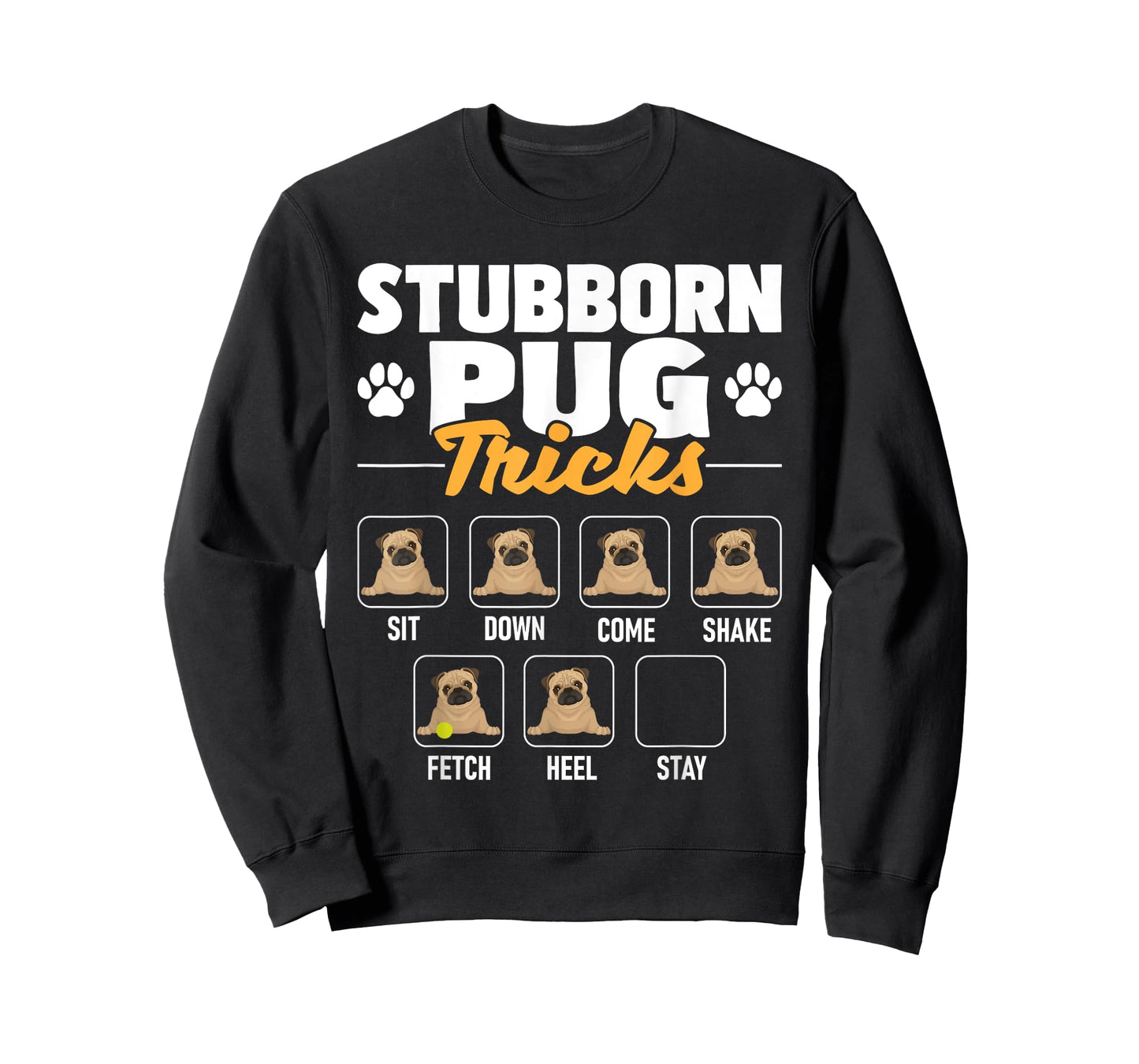 Stubborn Pug Tricks - Dog Owner Pet Breeder Puppy Lover T-Shirt