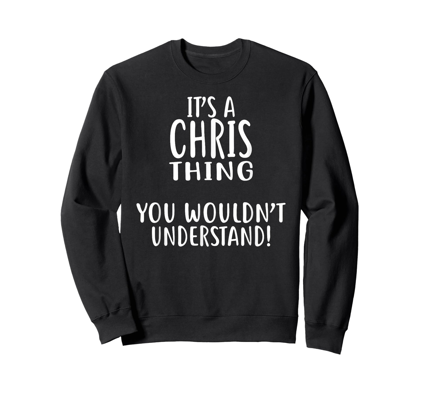 It's A CHRIS Thing, You Wouldn't Understand! Shirt CHRIS T-Shirt