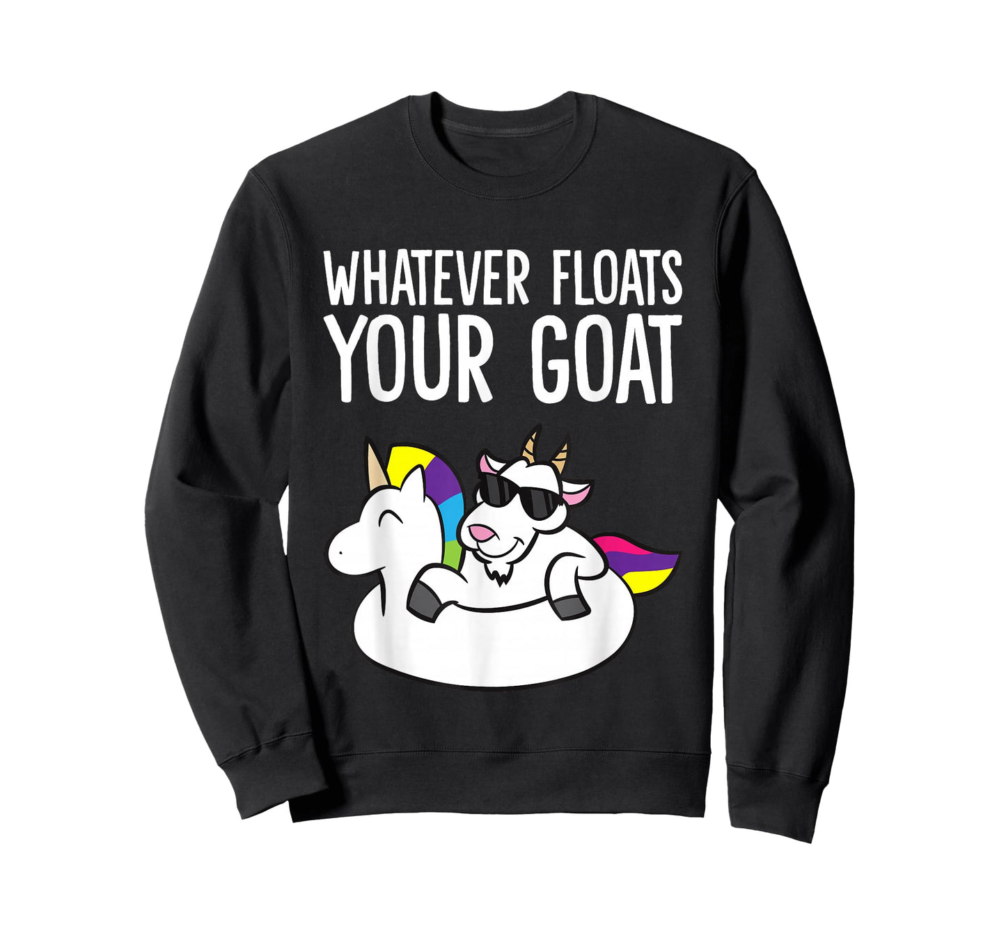 Whatever Floats Your Goat T-Shirt