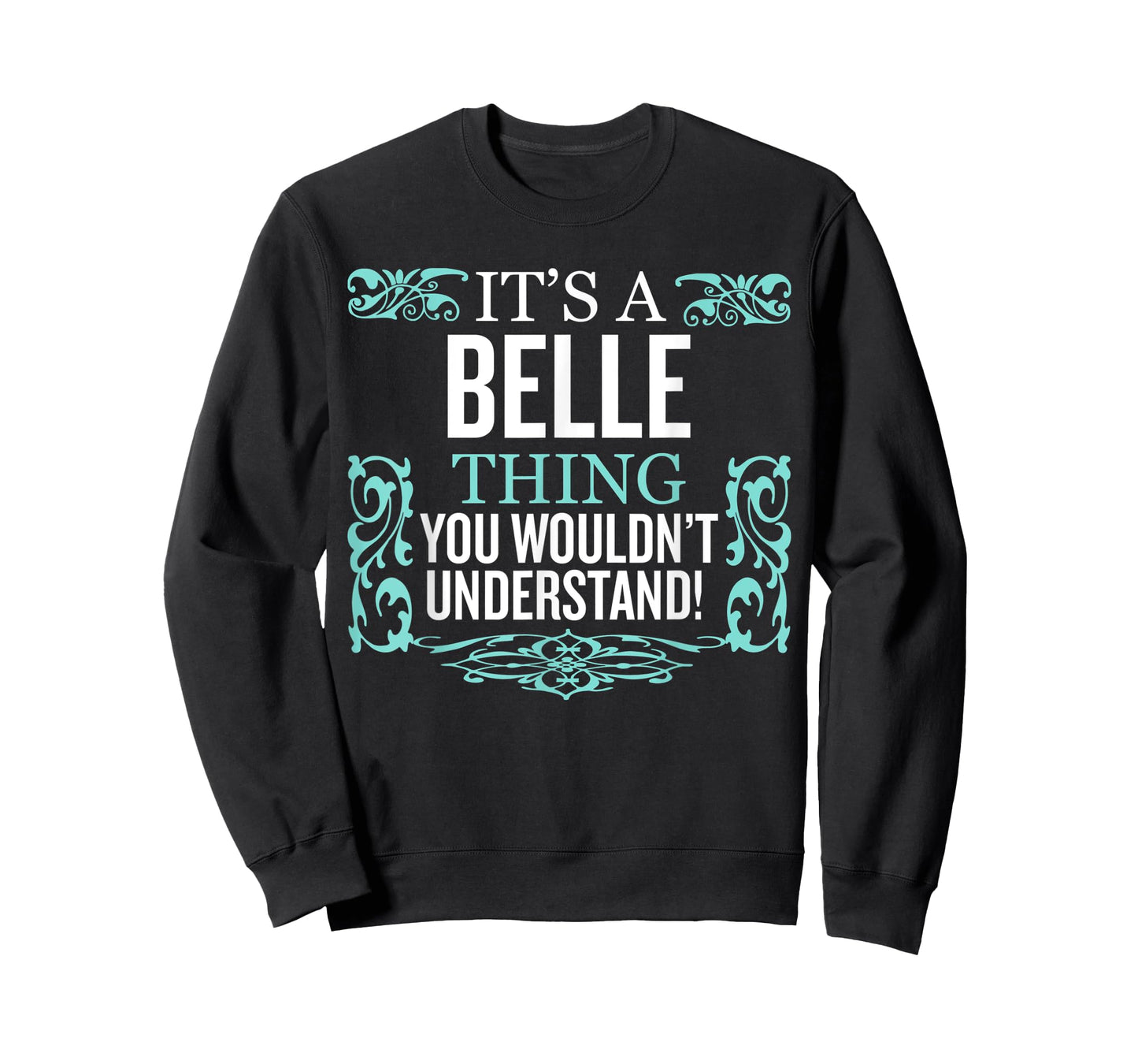 It's Belle Thing You Wouldn't Understand Funny Men Women T-Shirt