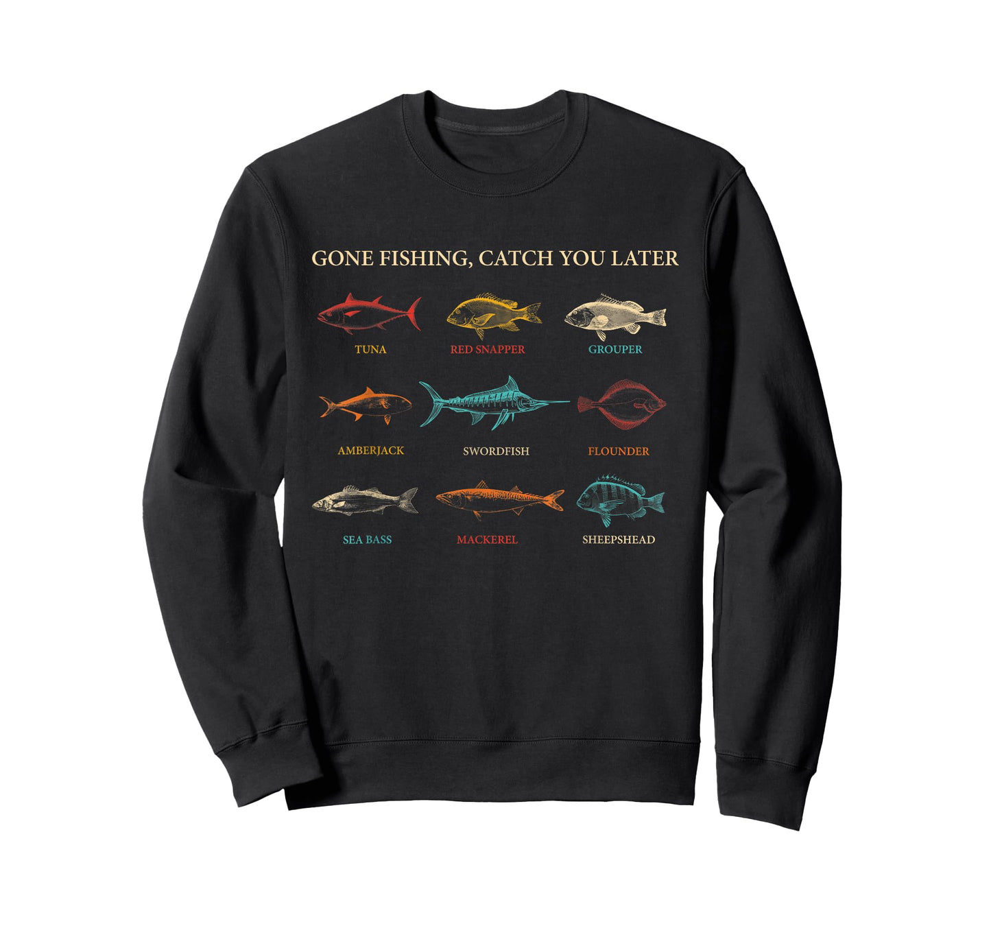 Gone Fishing, Catch You Later Tuna Red Snapper Grouper T-Shirt