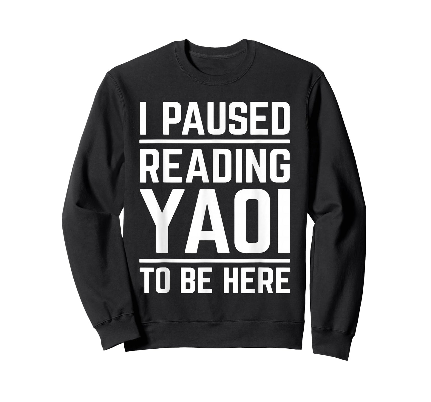 I Paused Reading Yaoi to Be Here Funny Fujoshi Yaoi Manga BL T-Shirt