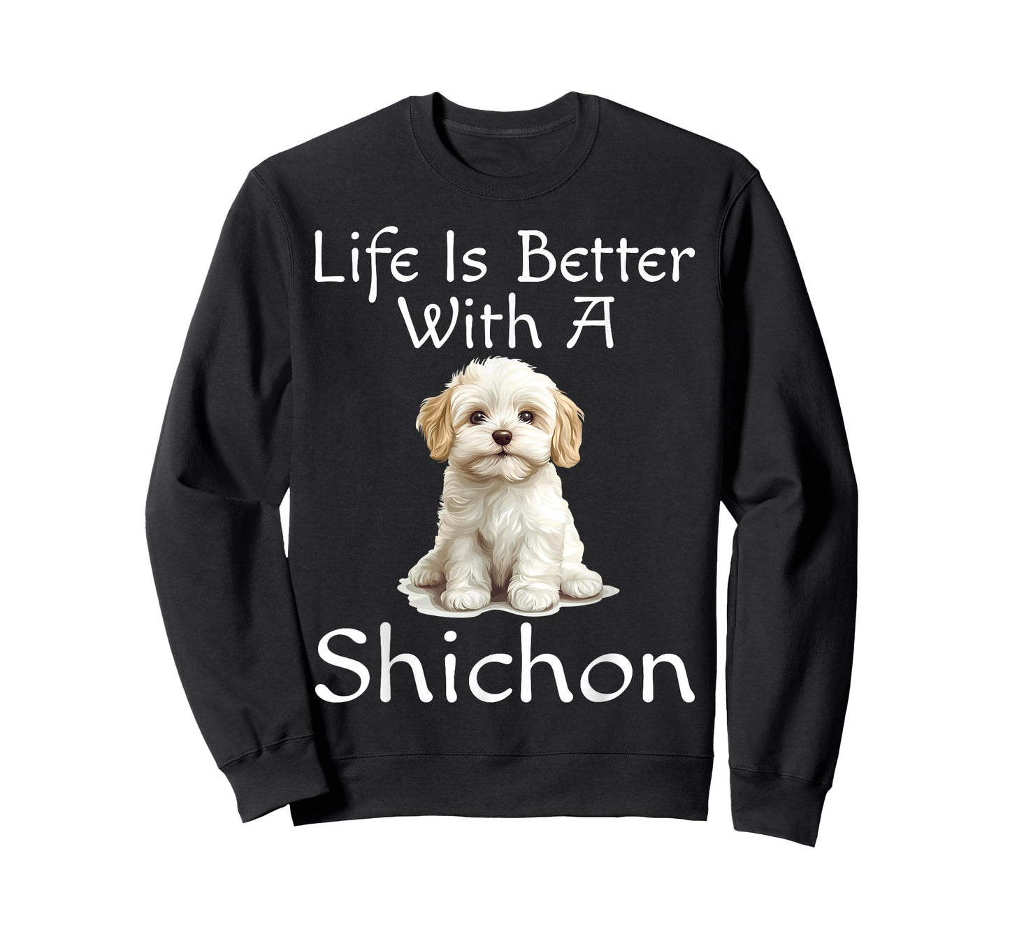 Funny Life Is Better With A Shichon Puppy Dog Lover Mom Dad T-Shirt