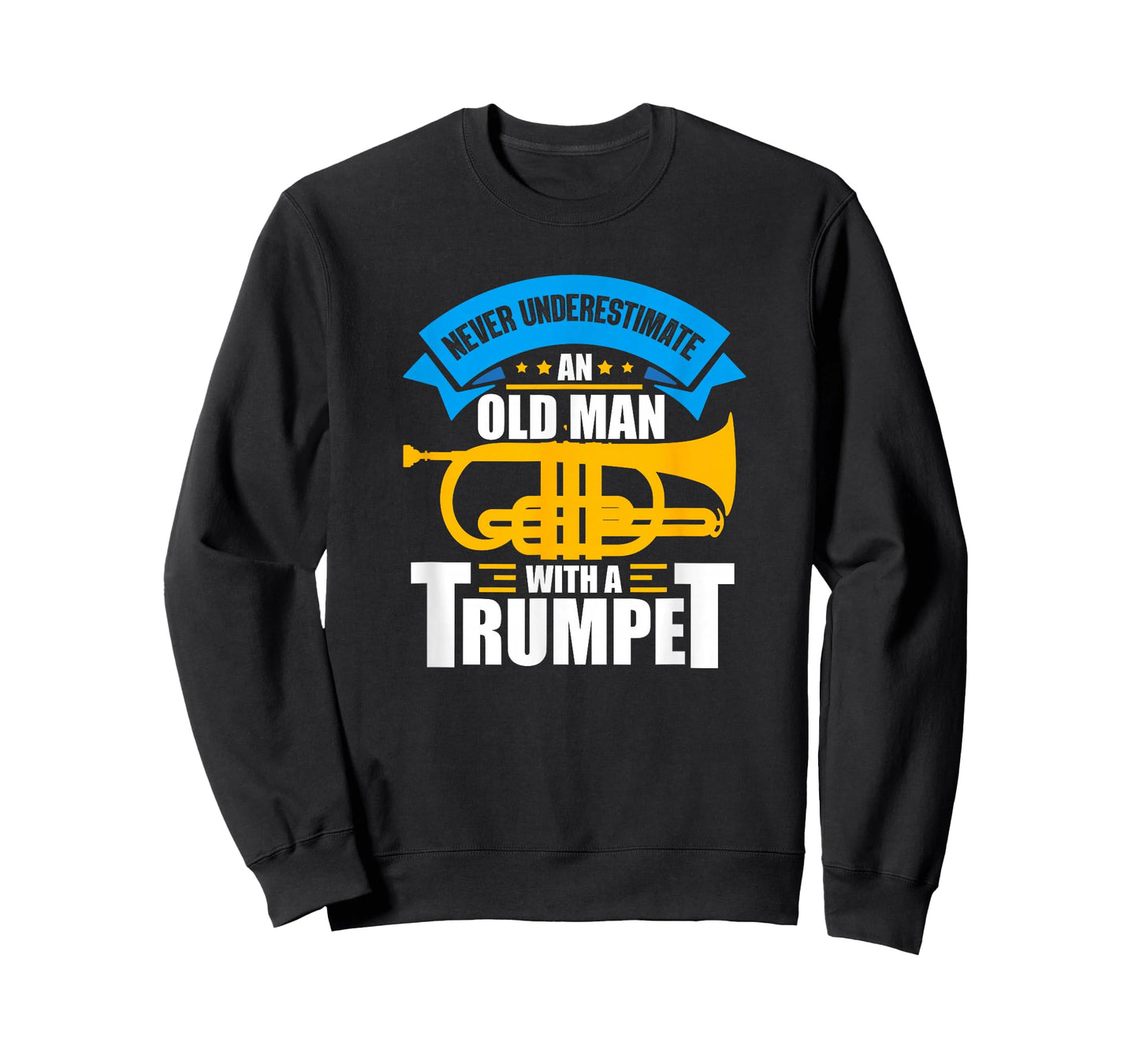 Trumpet Music Never Underestimate An Old Man With A Trumpet T-Shirt