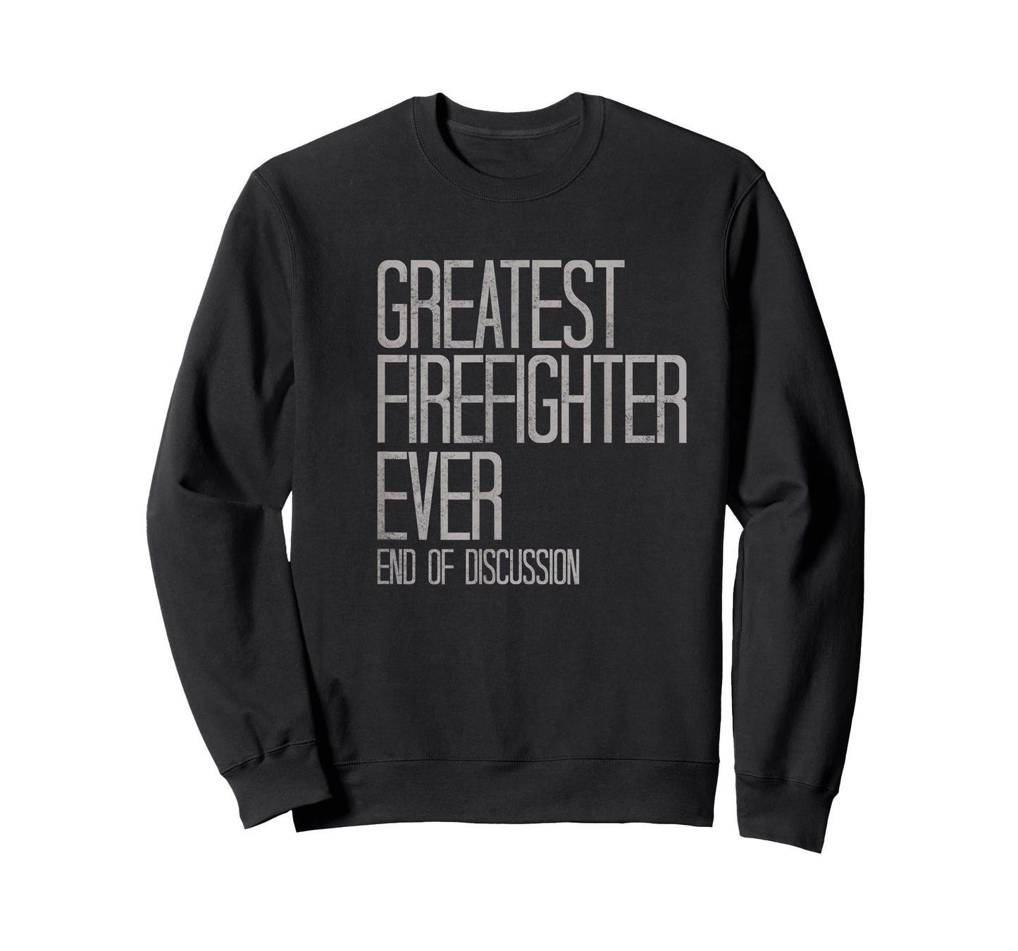 Greatest Firefighter Ever Funny T-Shirt
