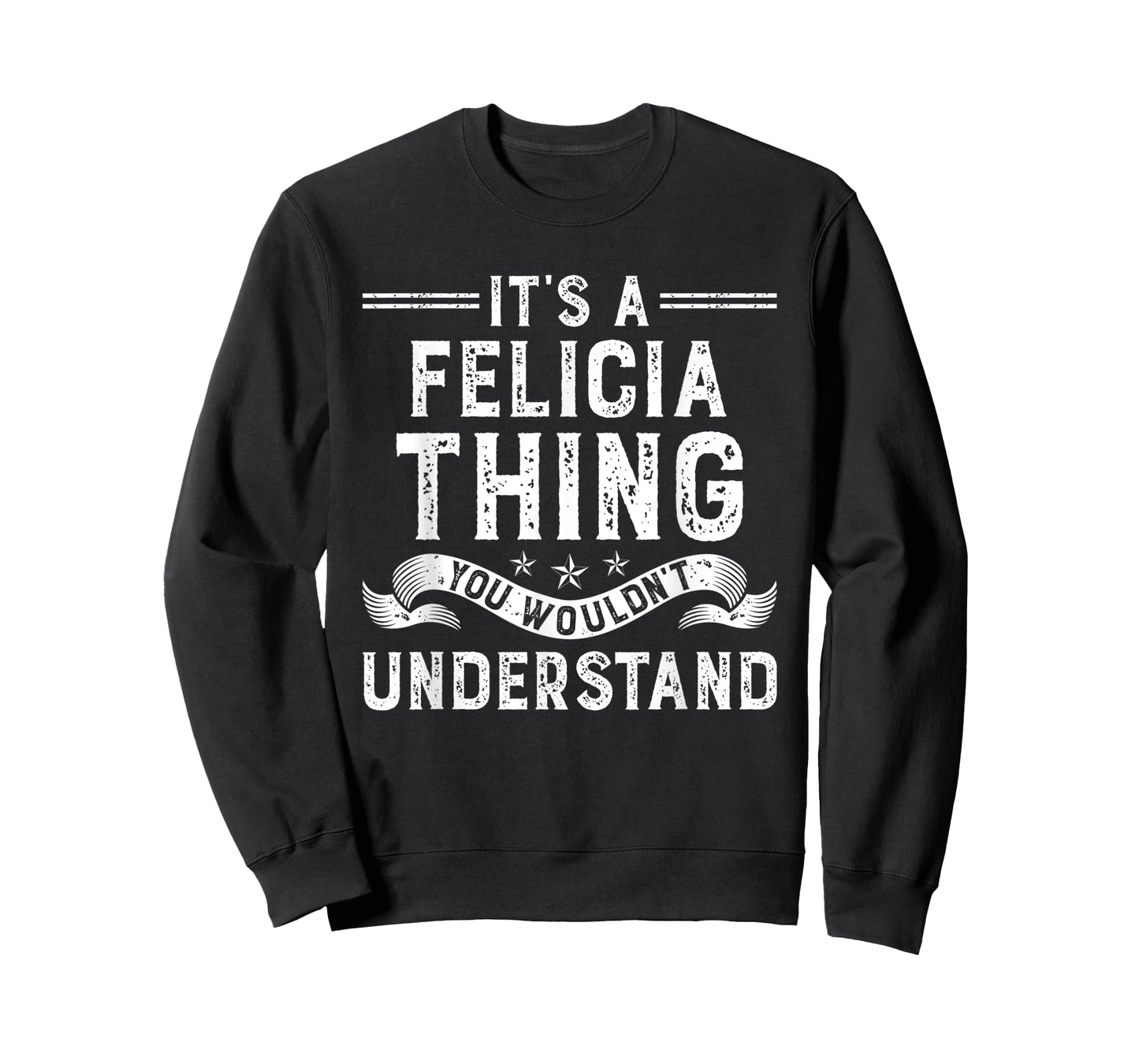 It's a Felicia Thing You Wouldn't Understand Funny Name T-Shirt