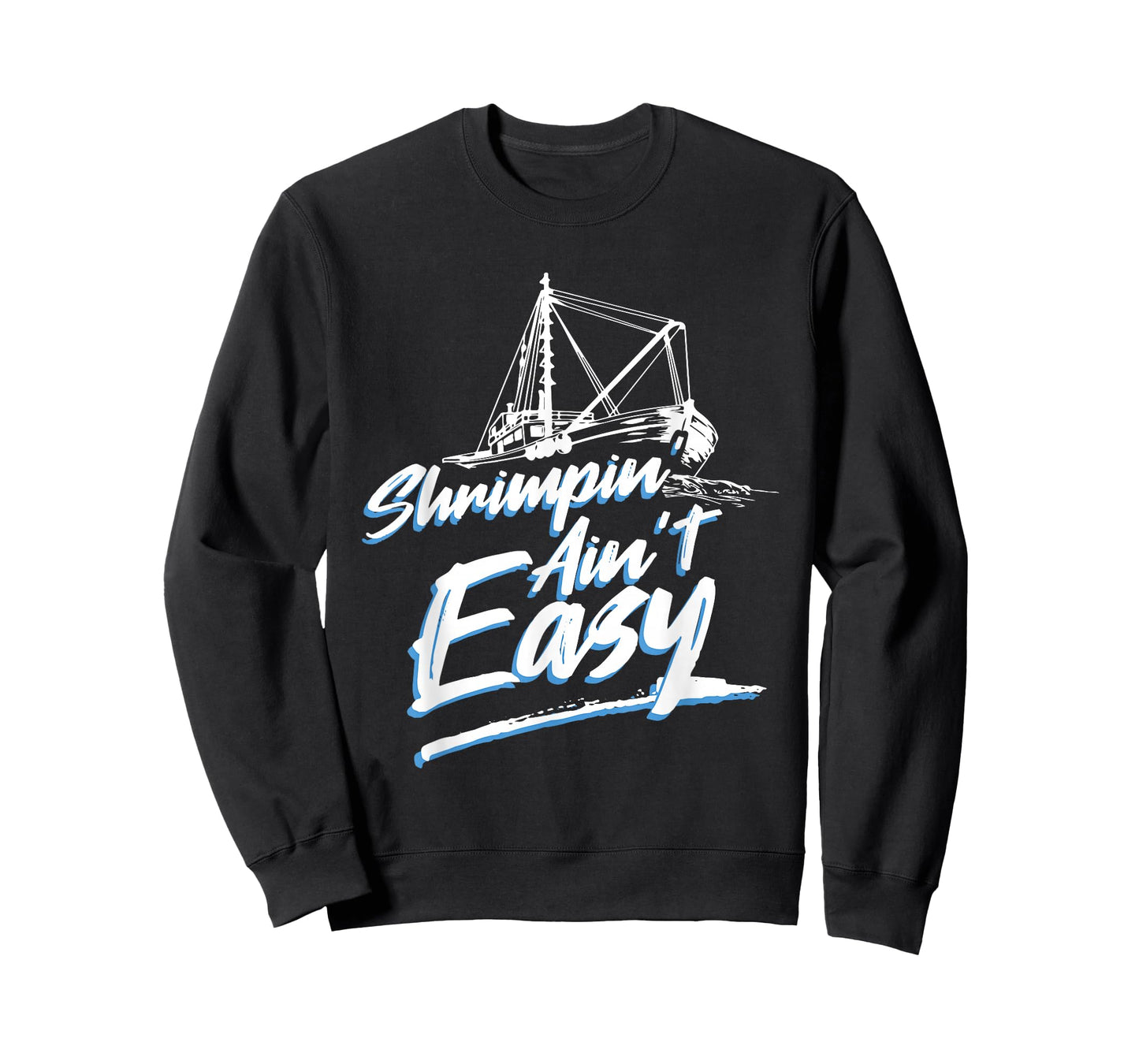 Shrimpin Ain't Easy Shrimp Boot Captain T-Shirt T-Shirt