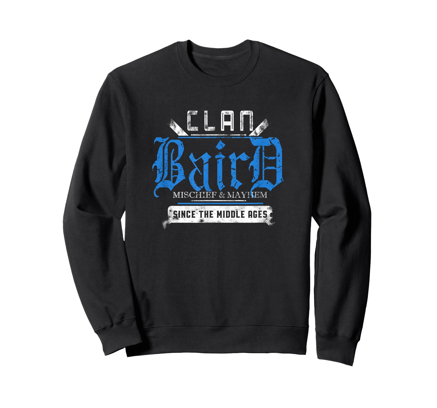 Clan Baird - Mischief and Mayhem Since The Middle Ages T-Shirt