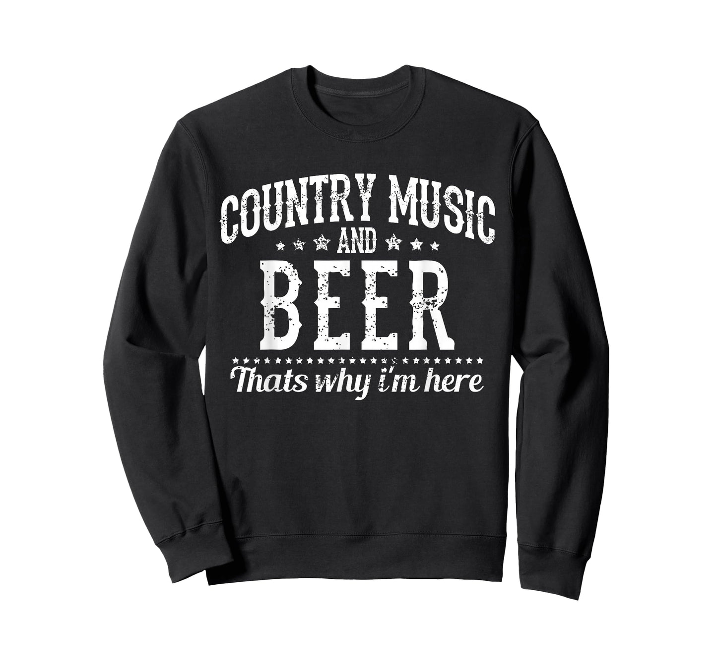 Country Music & Beer That's Why I'm Here - Funny Gift T-Shirt