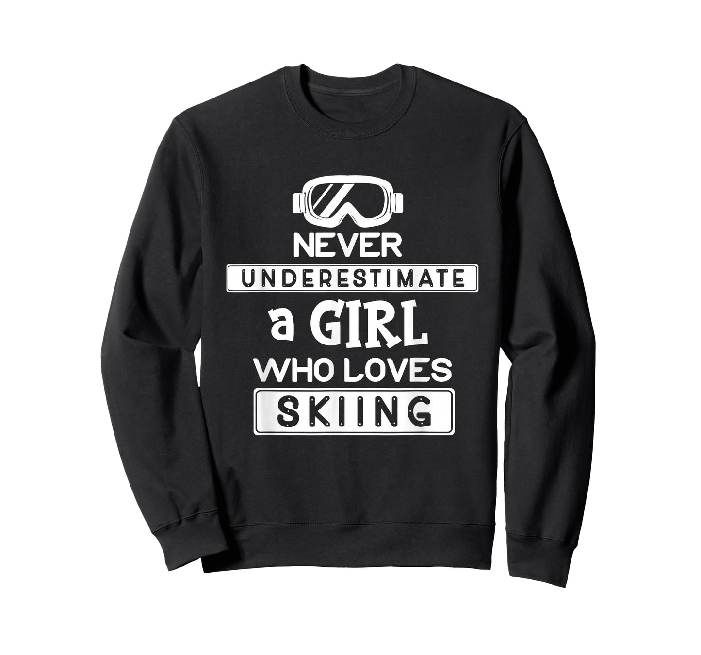 Ski Girl Never Underestimate A Girl That Loves Skiing T-Shirt