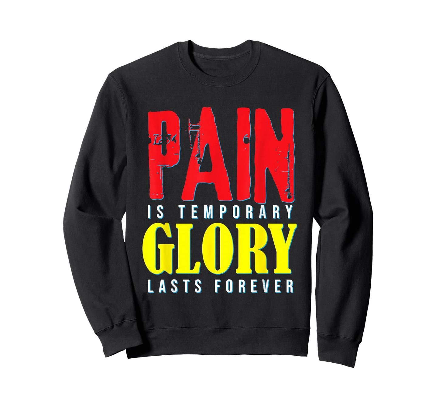 Motivational Quote Pain Is Temporary Glory Last Forever T-Shirt