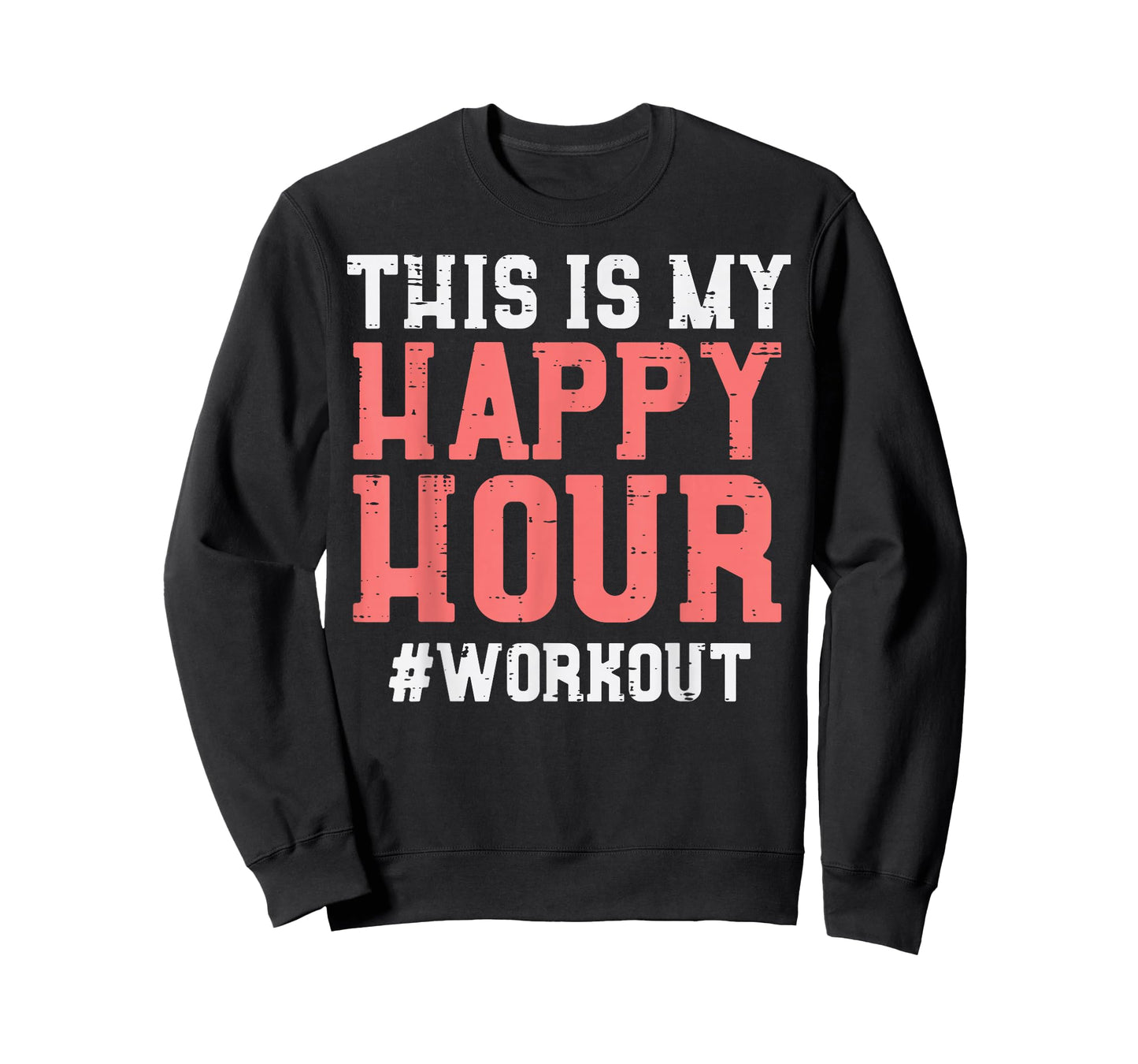 This Is My Happy Hour Workout Cool Gym Fitness Men Women T-Shirt