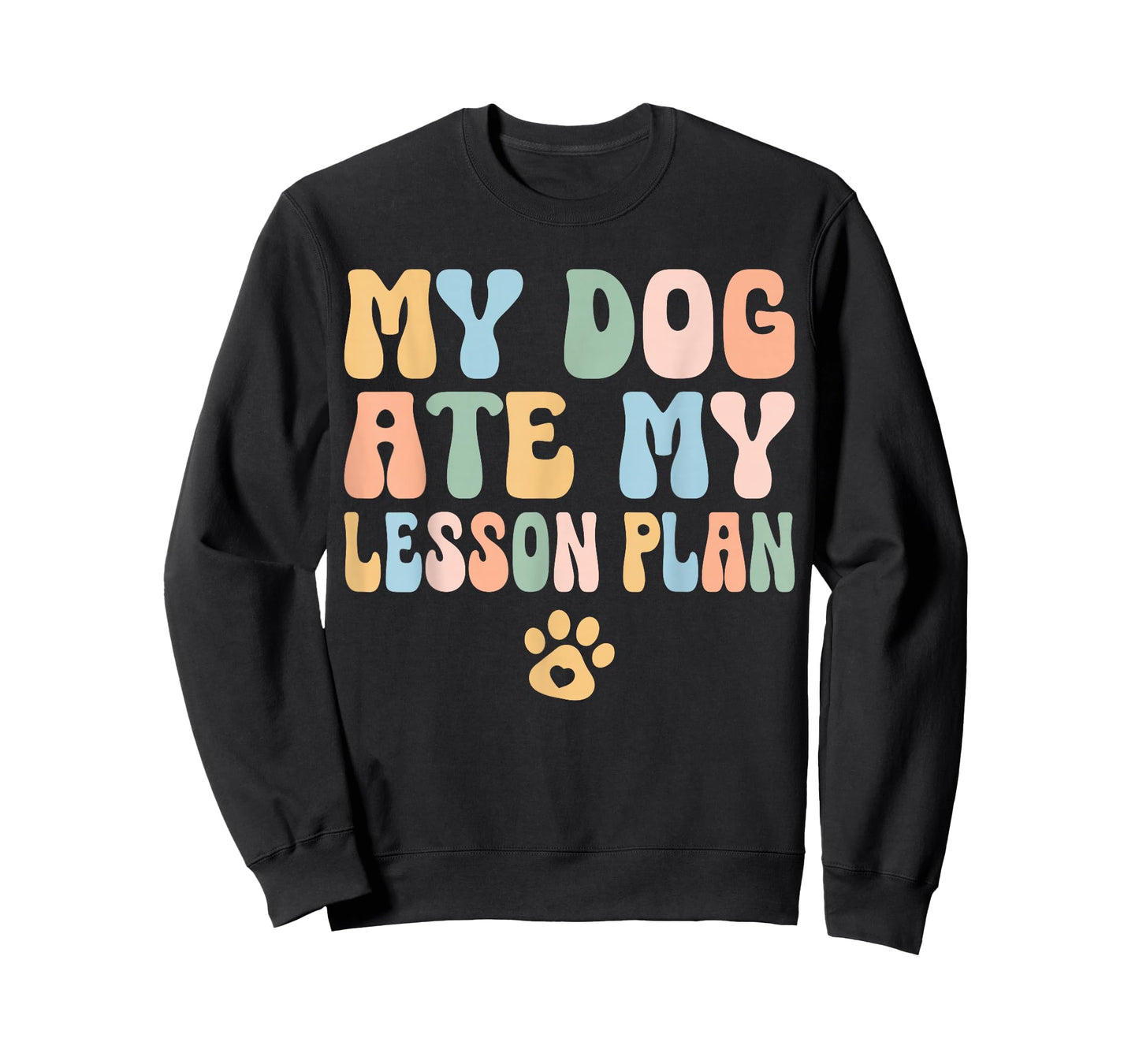 Teacher Design My Dog Ate My Lesson Plan Teacher Lesson Plan T-Shirt
