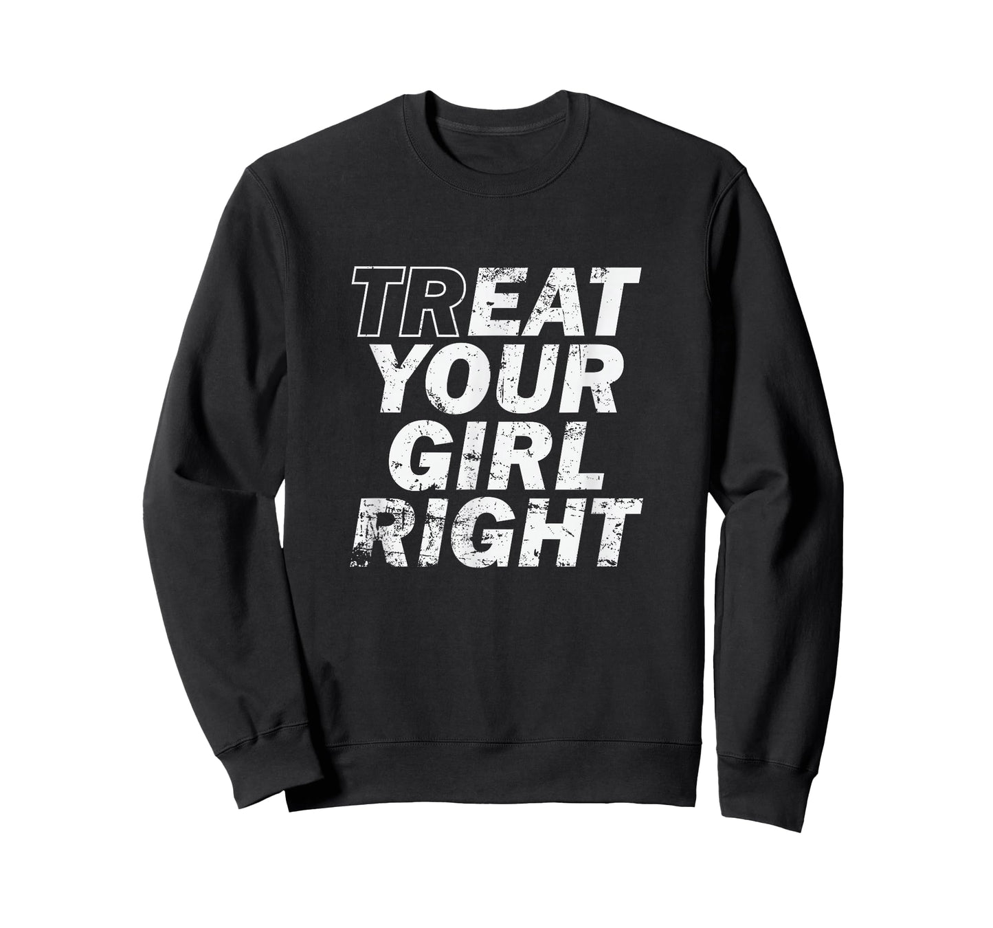 Treat Your Girl Right Father's Day T-Shirt