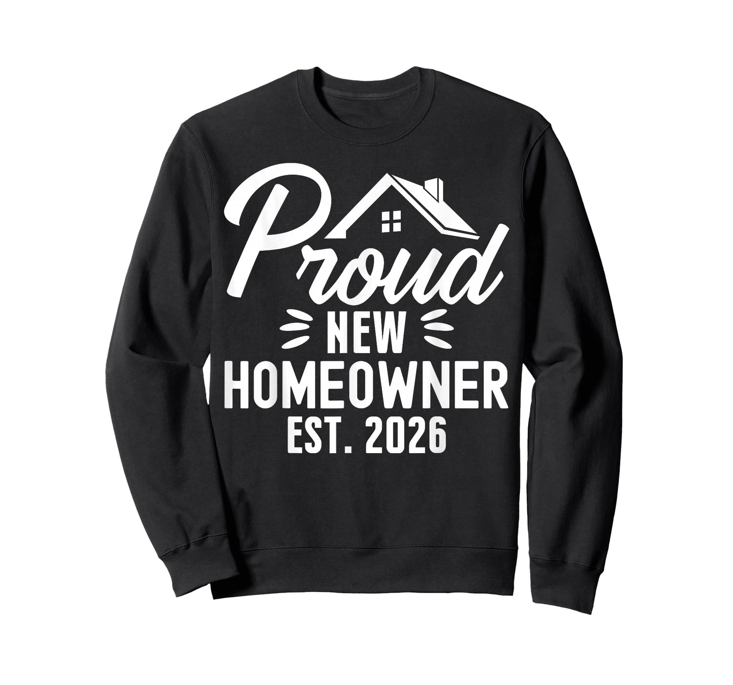 Proud New Homeowner 2026 First Time Home Owner Housewarming T-Shirt