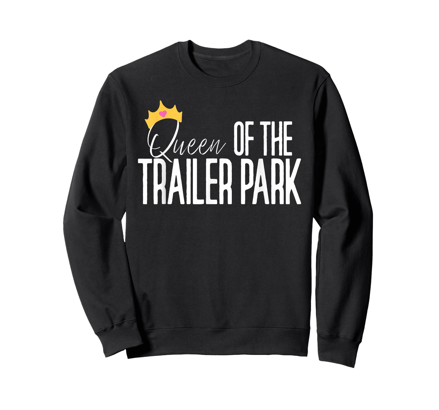 Queen Of The Trailer Park Redneck White Trash Trailer Park T-Shirt