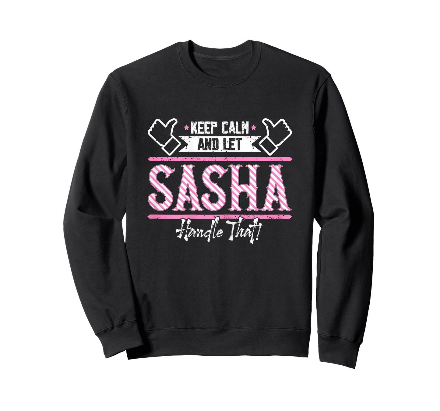 Sasha | Keep Calm and let Sasha Handle that T-Shirt