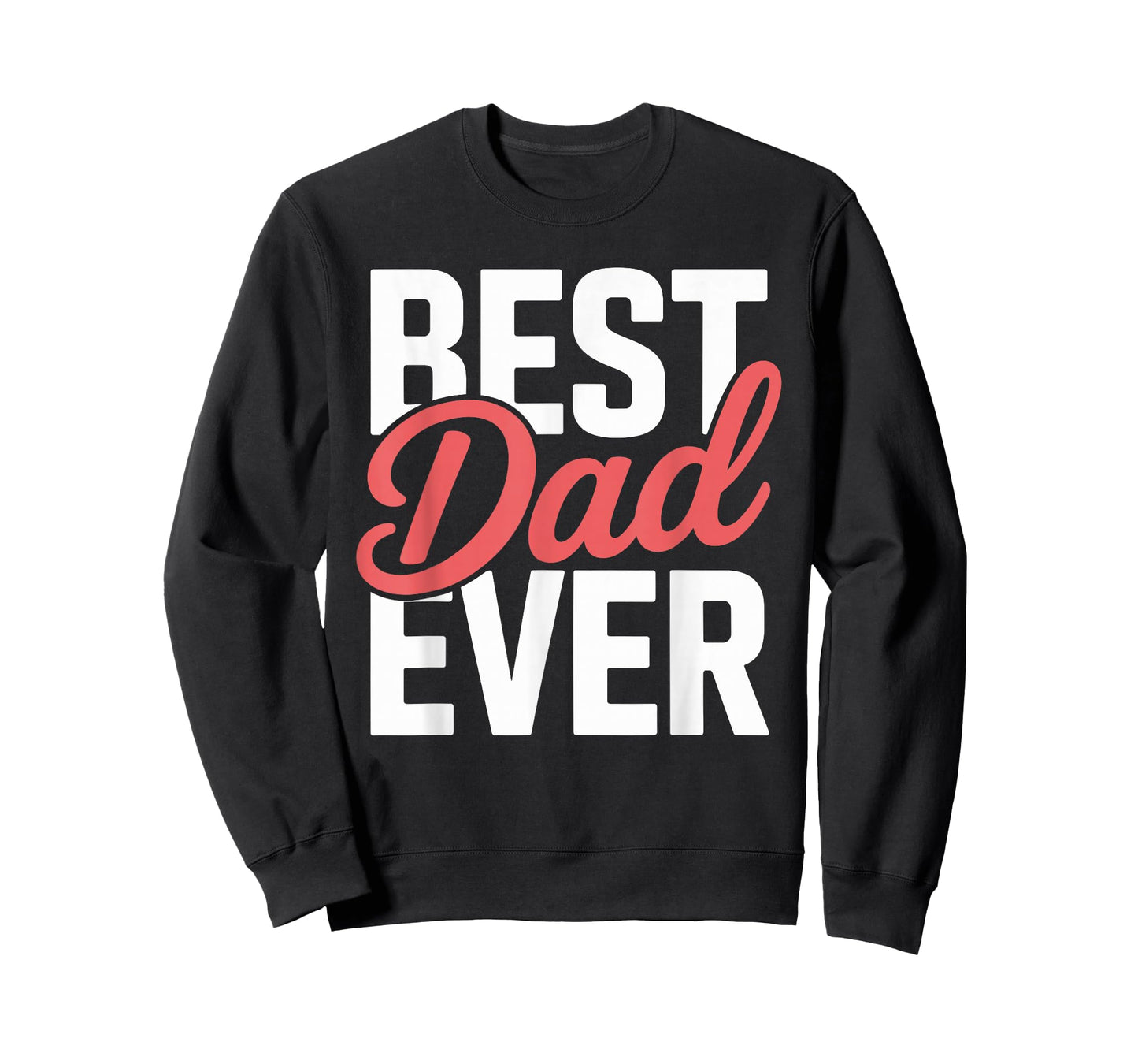 Best Dad Ever for Father's Day Fun Papa Love Daddy Papas T-Shirt