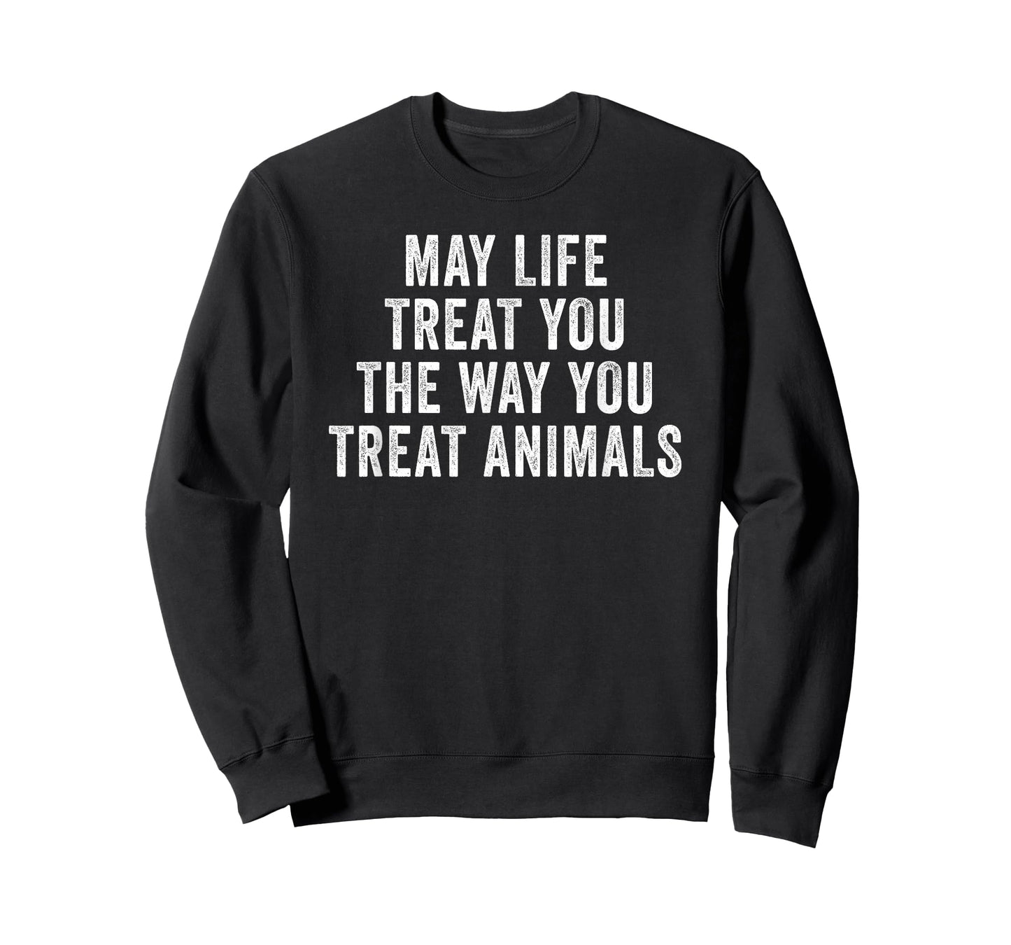 May Life Treat You The Way You Treat Animals Retro Vintage T-Shirt