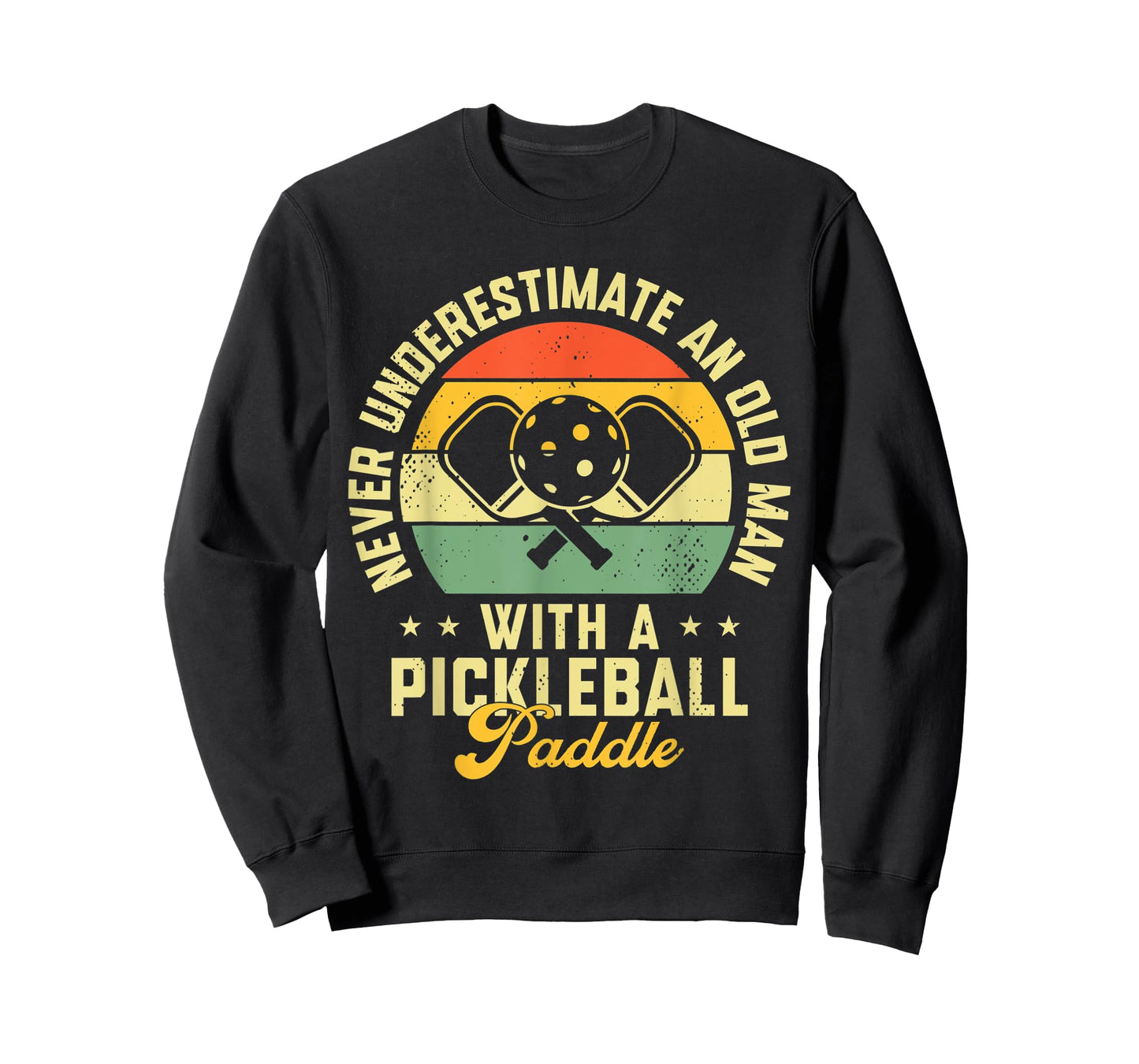 Never Underestimate An Old Man With a Pickleball Paddle T-Shirt