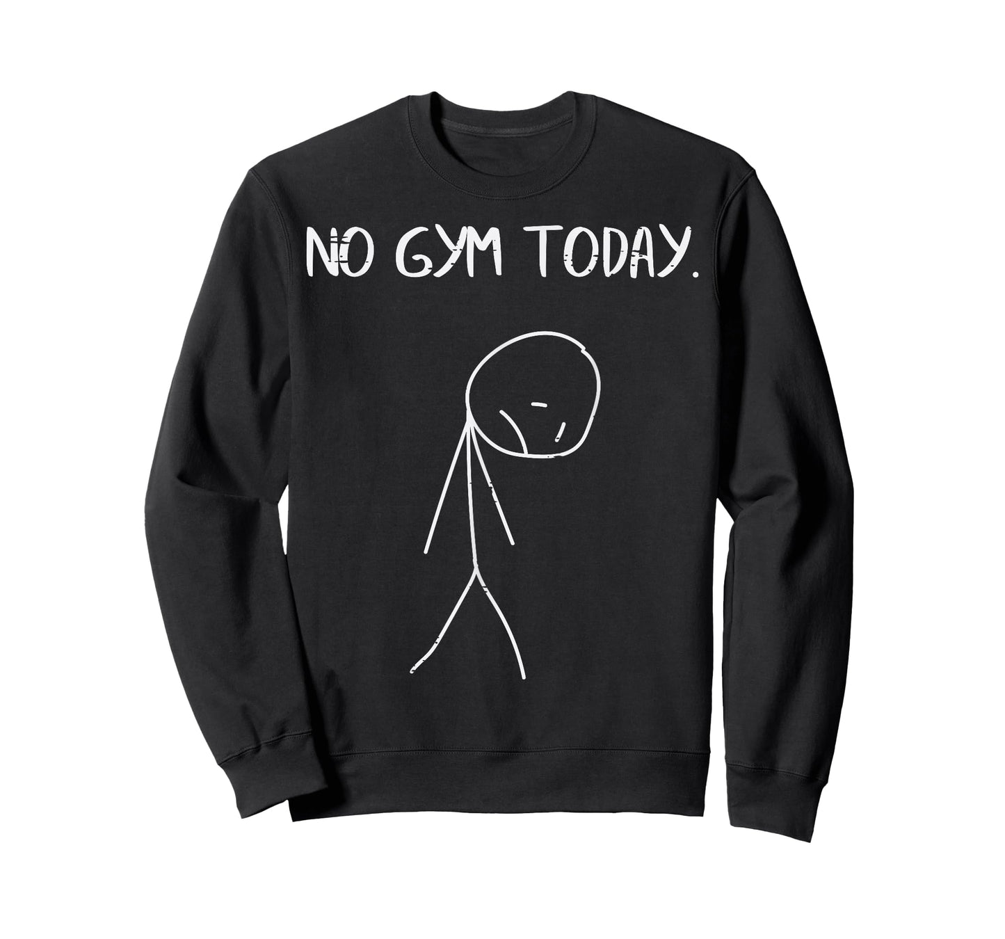 No Gym Today Sad Stickman Workout Fitness Men Women Kids T-Shirt